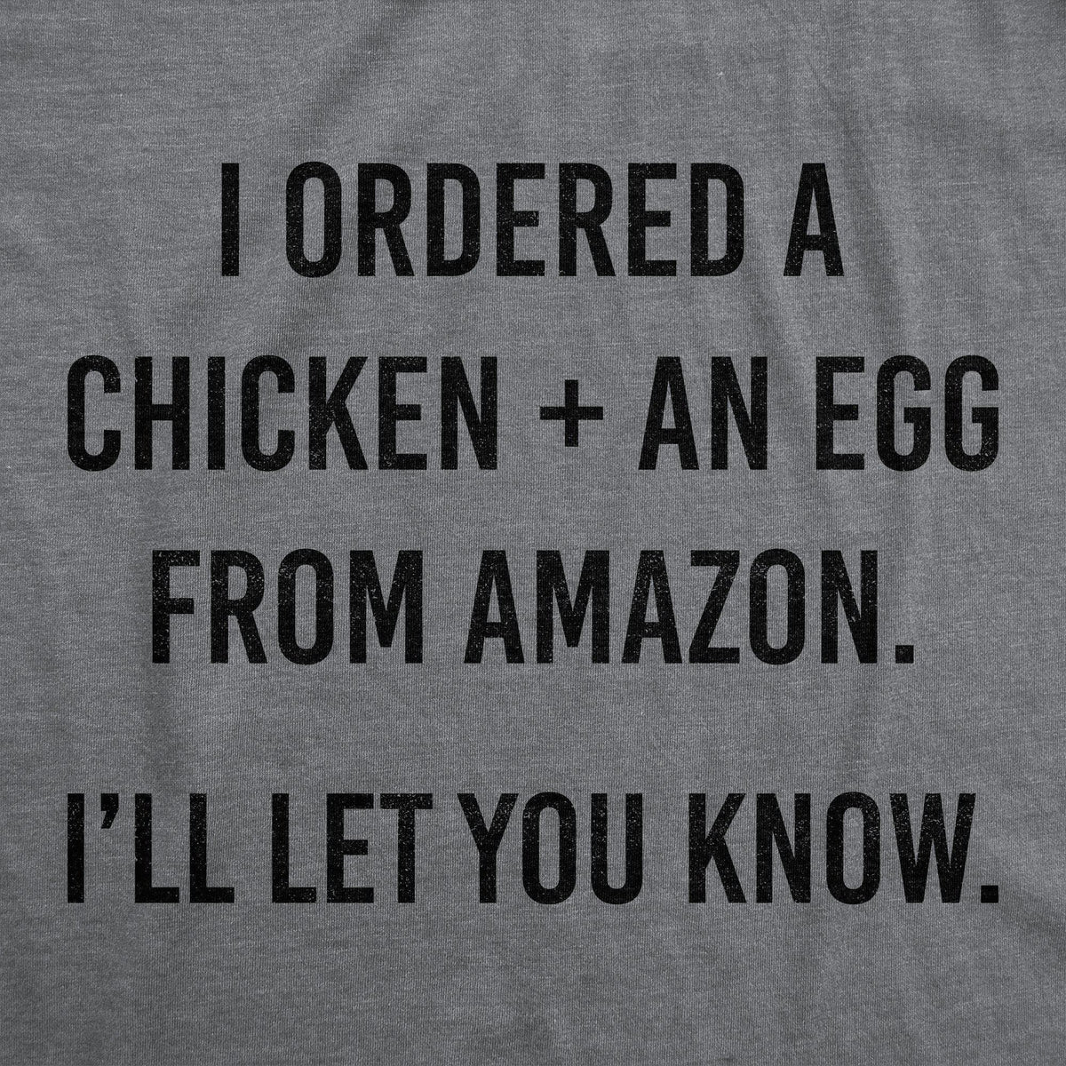 I Ordered A Chicken And And Egg Men&#39;s Tshirt - Crazy Dog T-Shirts