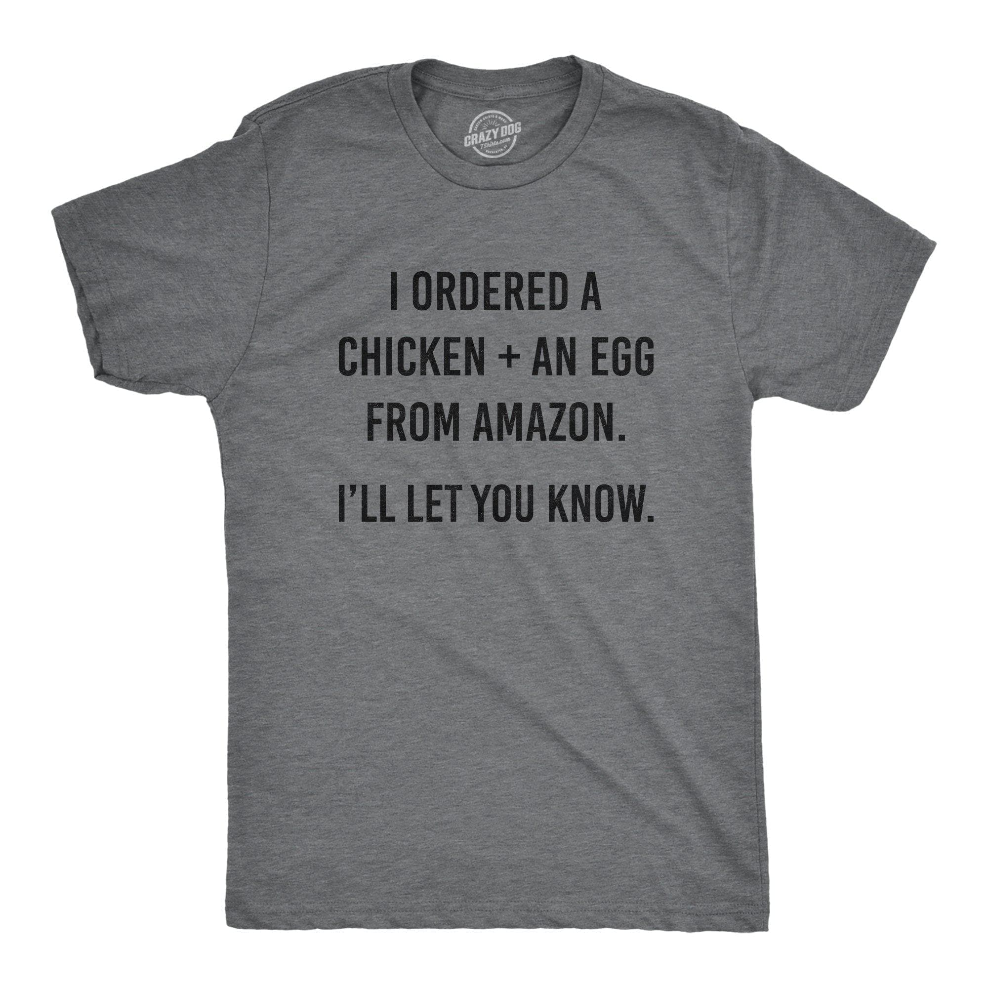 I Ordered A Chicken And And Egg Men's Tshirt - Crazy Dog T-Shirts