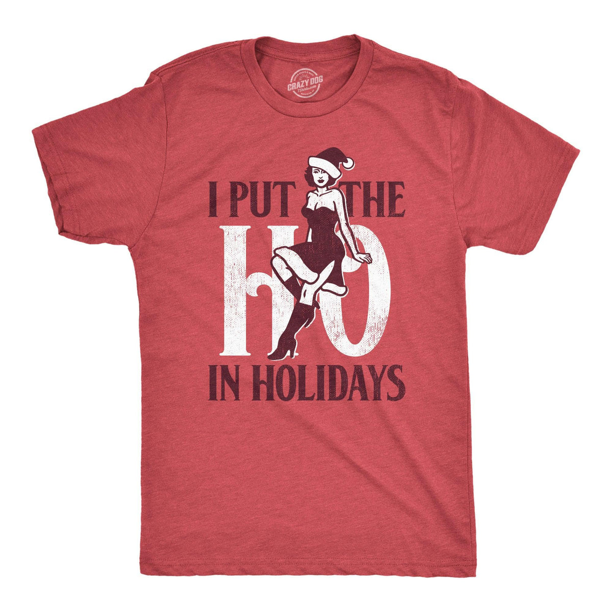 I Put The Ho In Holidays Men&#39;s Tshirt  -  Crazy Dog T-Shirts