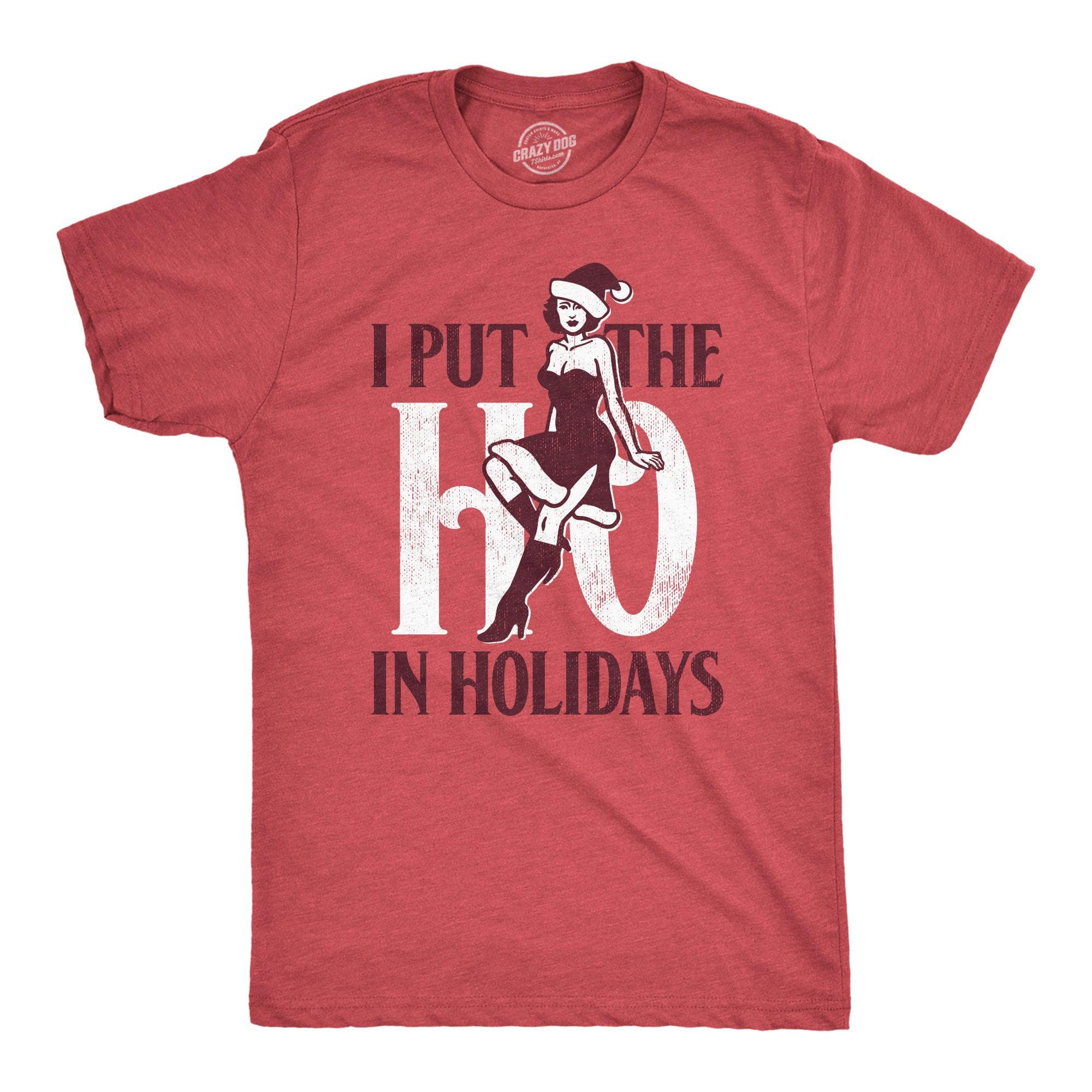 I Put The Ho In Holidays Men's Tshirt  -  Crazy Dog T-Shirts