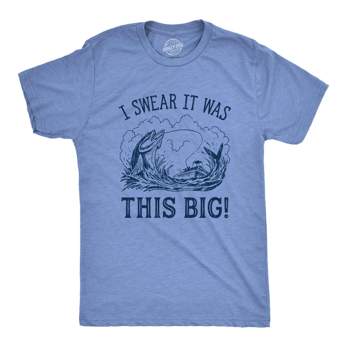 I Swear It Was This Big Men&#39;s Tshirt - Crazy Dog T-Shirts