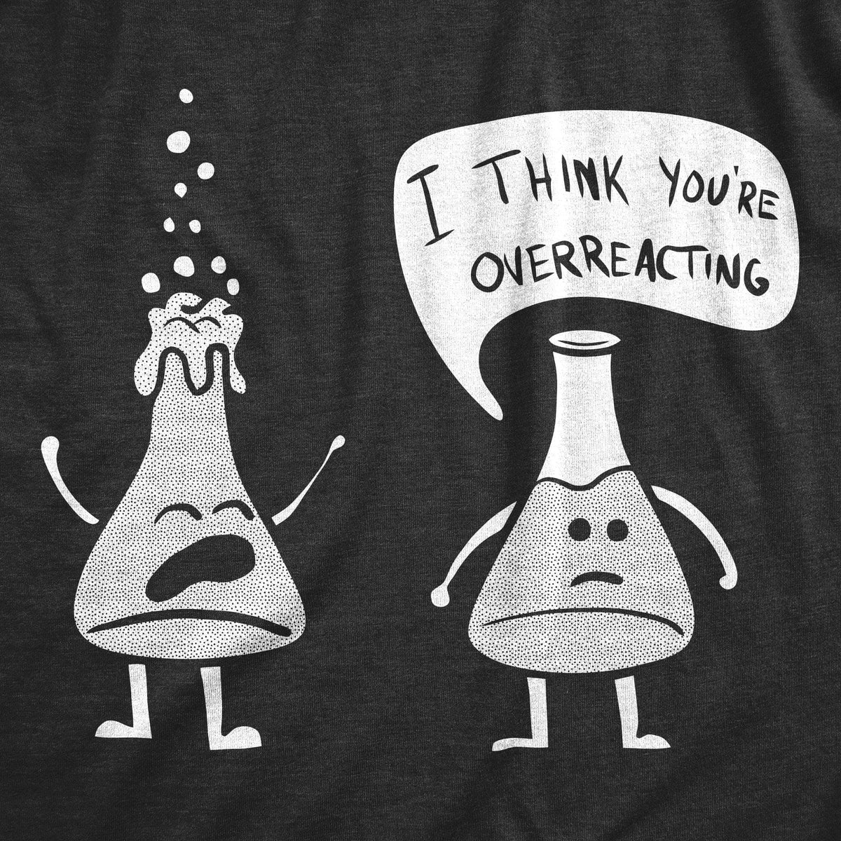 I Think You&#39;re Overreacting Men&#39;s Tshirt - Crazy Dog T-Shirts
