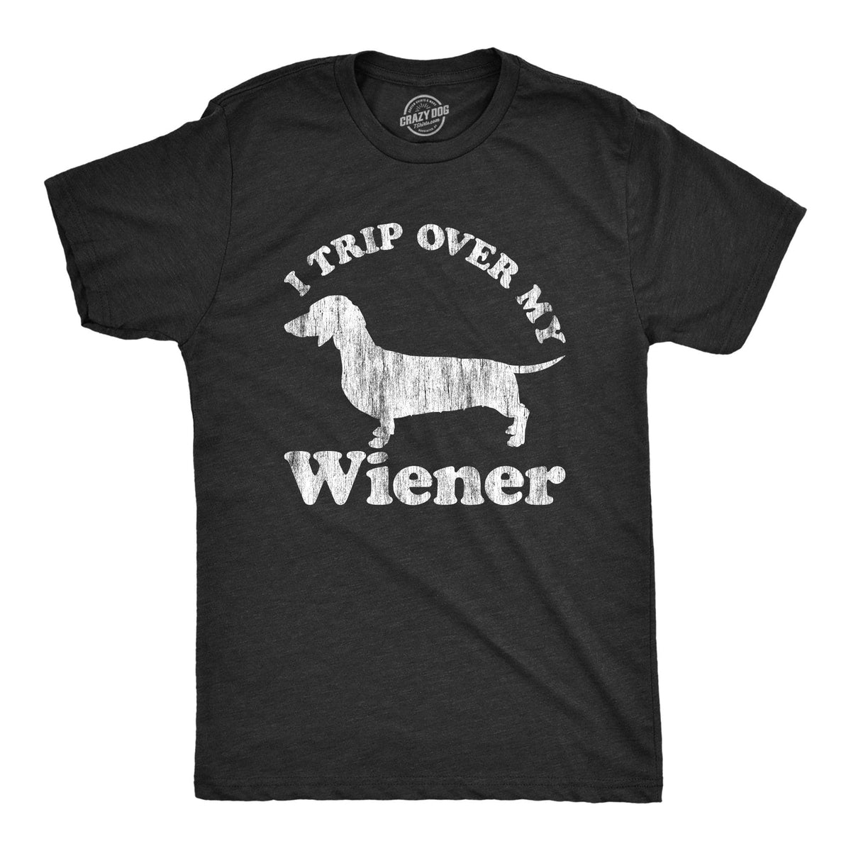 I Trip Over My Wiener Men&#39;s Tshirt  -  Crazy Dog T-Shirts