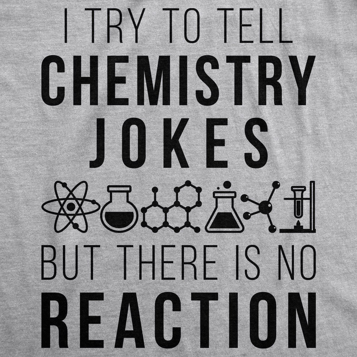 I Try To Tell Chemistry Jokes Men&#39;s Tshirt  -  Crazy Dog T-Shirts