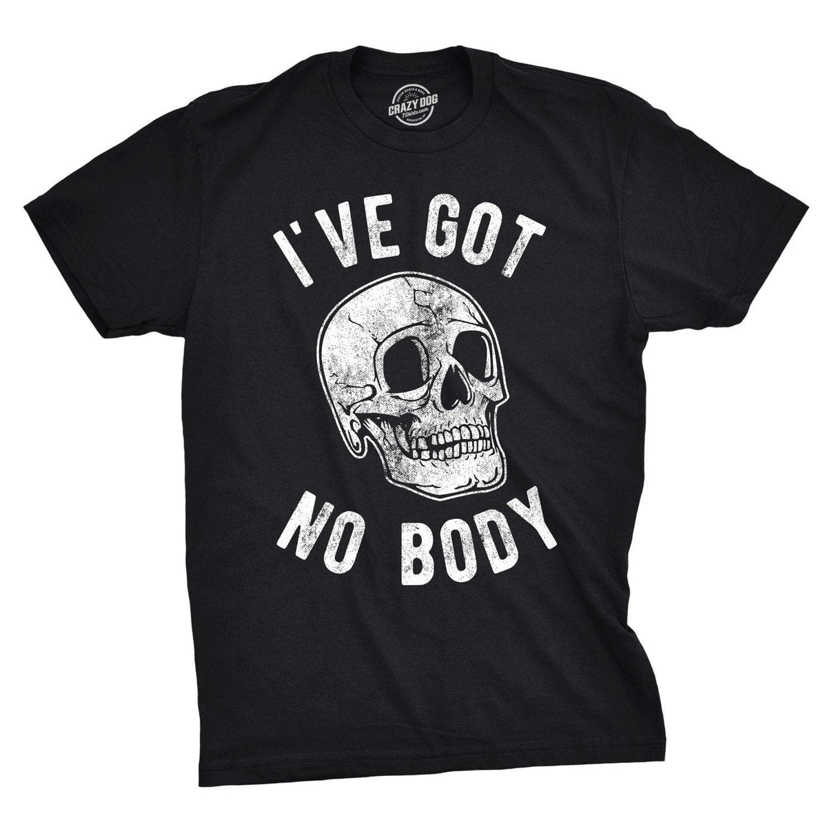 I&#39;ve Got No Body Men&#39;s Tshirt  -  Crazy Dog T-Shirts