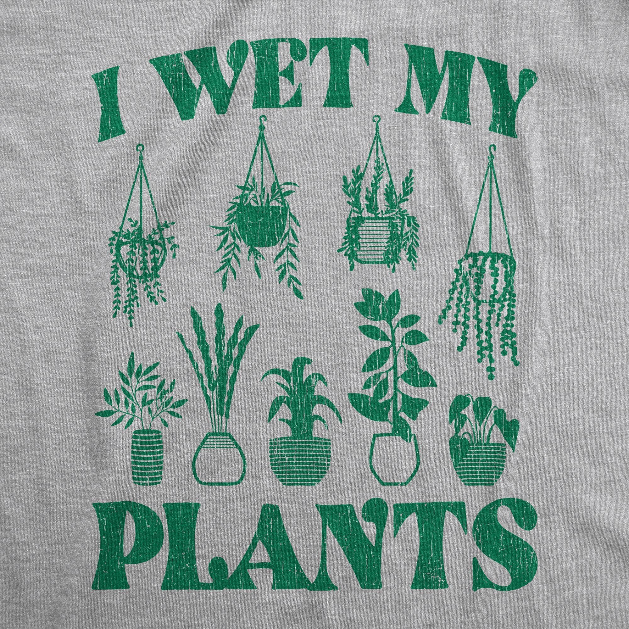 I Wet My Plants Men's Tshirt - Crazy Dog T-Shirts