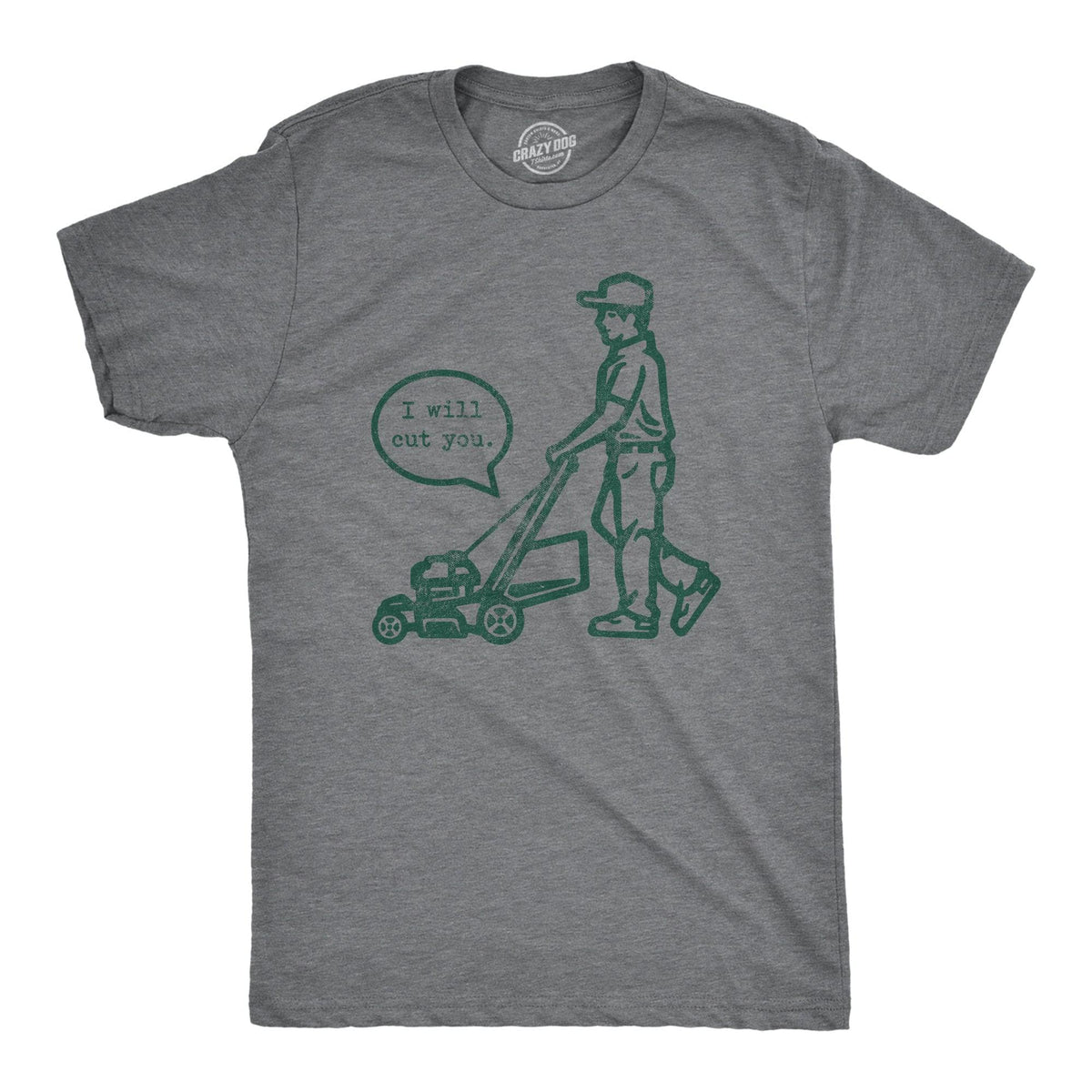 I Will Cut You Lawn Mower Men&#39;s Tshirt  -  Crazy Dog T-Shirts