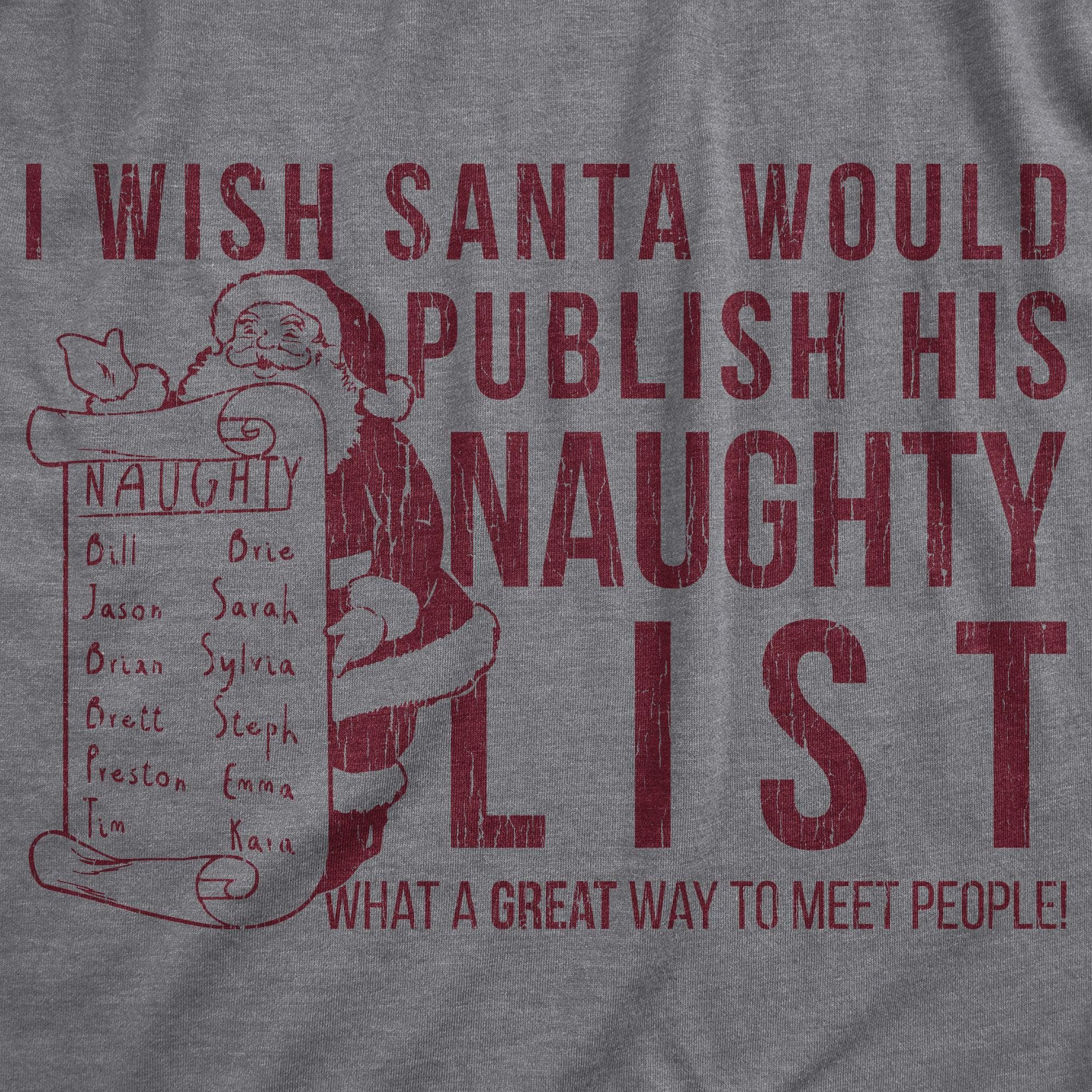 I Wish Santa Would Publish His Naughty List Men's Tshirt  -  Crazy Dog T-Shirts