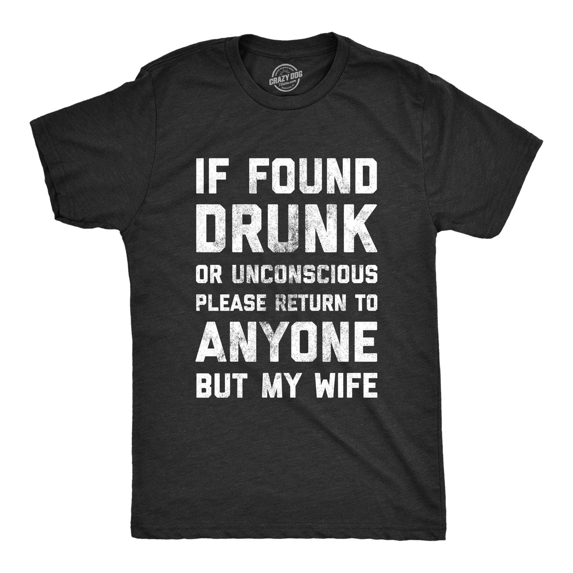If Drunk Please Return To Anyone But My Wife Men's Tshirt - Crazy Dog T-Shirts