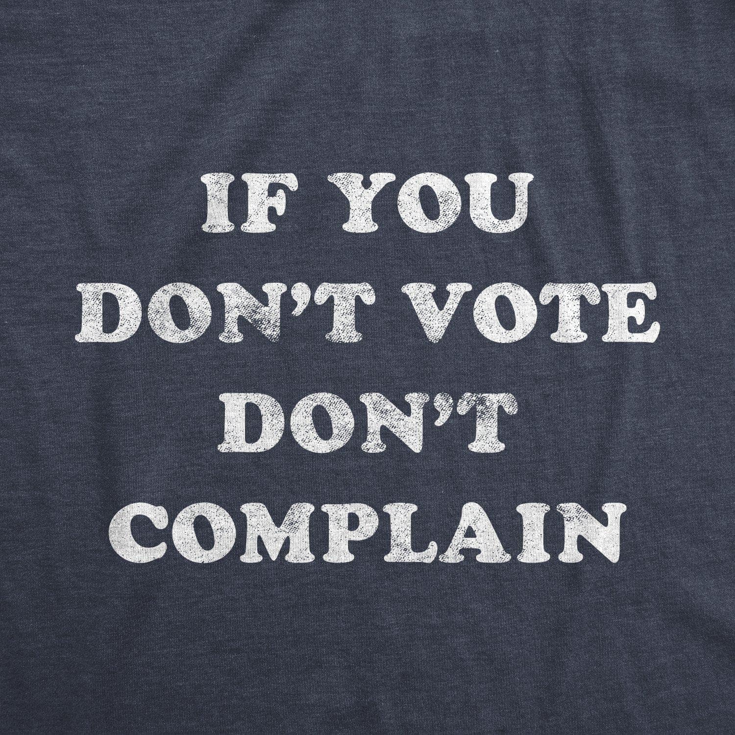 If You Don't Vote Don't Complain Men's Tshirt - Crazy Dog T-Shirts