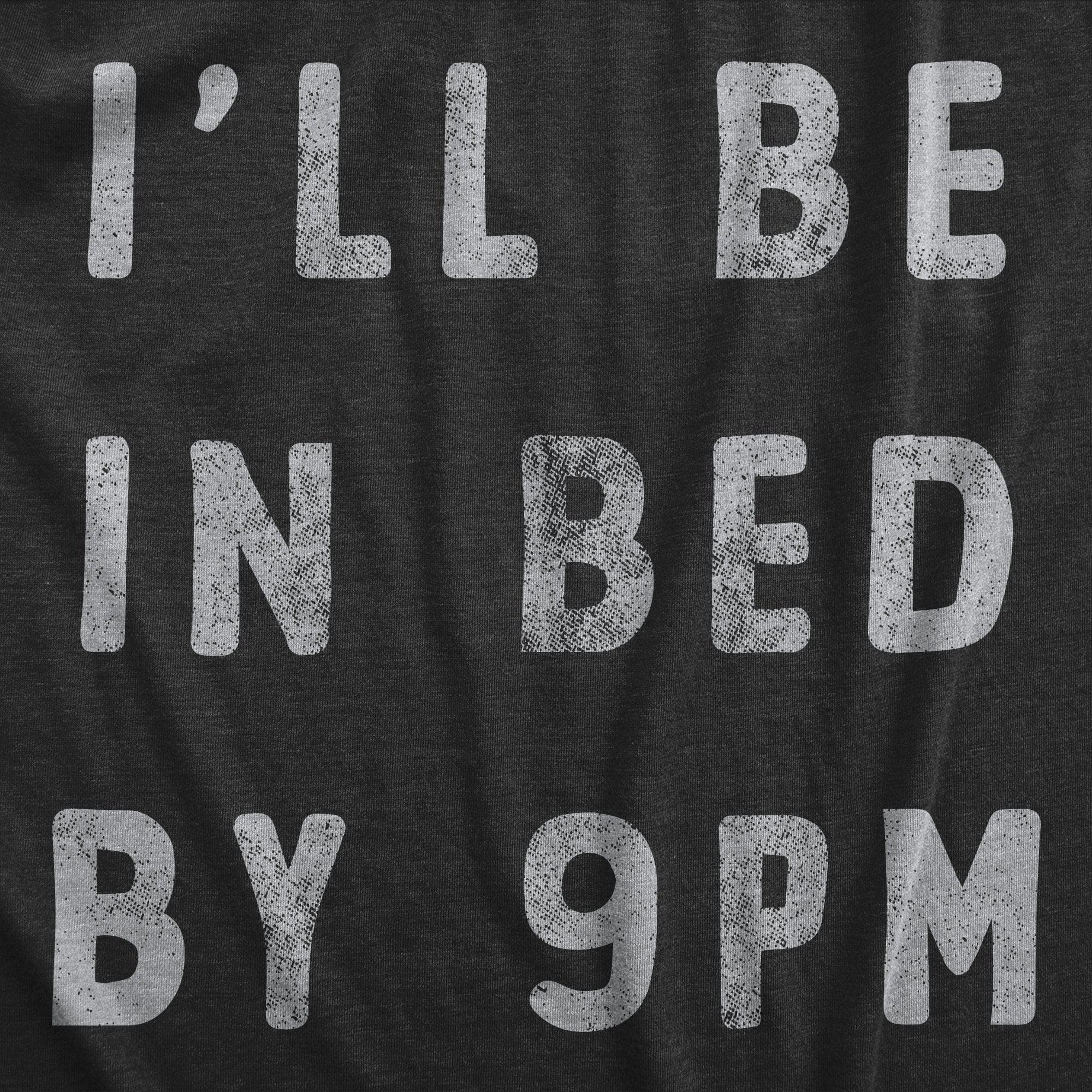 Ill Be In Bed By 9 PM Men's Tshirt  -  Crazy Dog T-Shirts