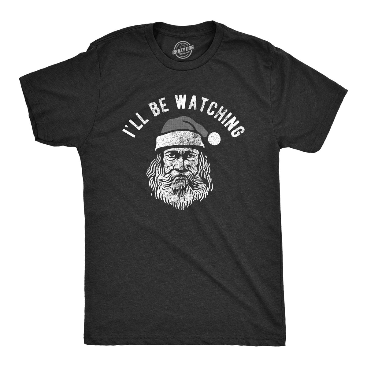 Ill Be Watching Men&#39;s Tshirt  -  Crazy Dog T-Shirts