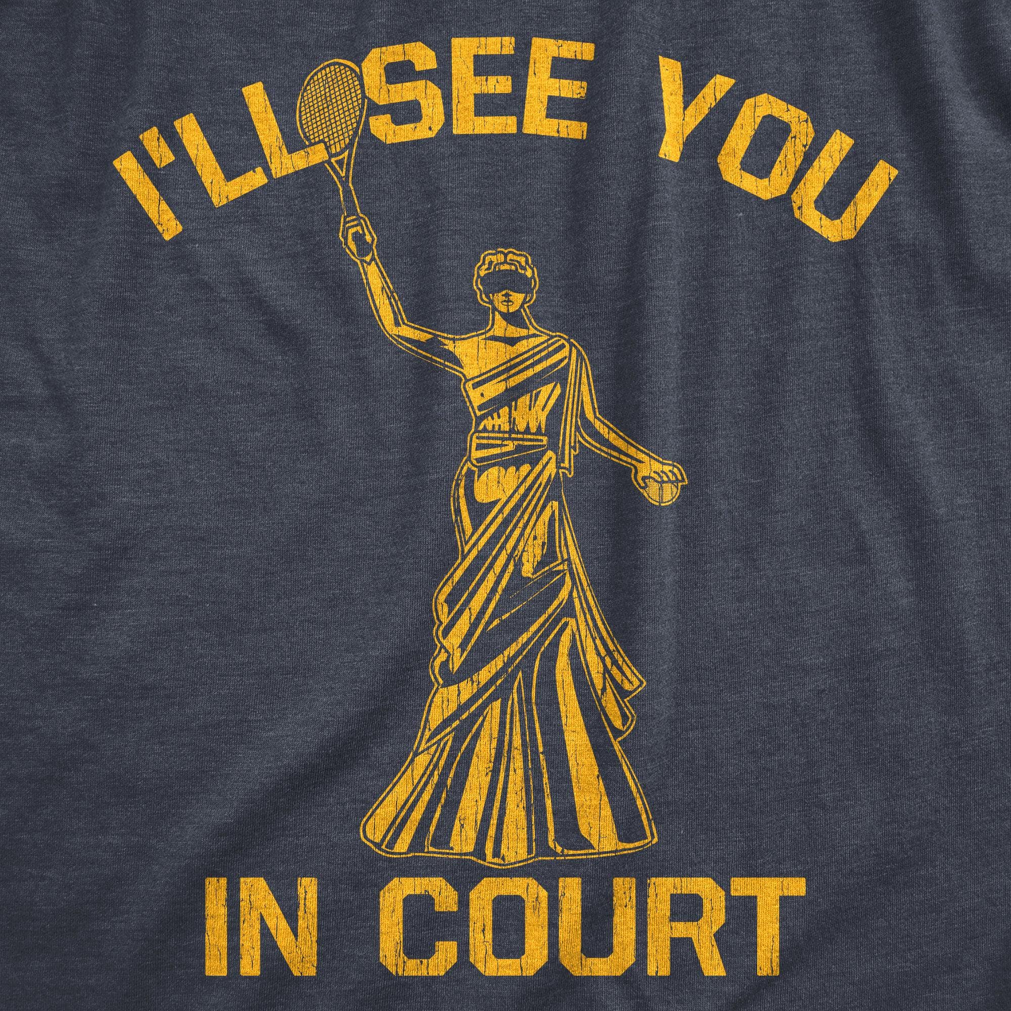 Ill See You In Court Men's Tshirt  -  Crazy Dog T-Shirts