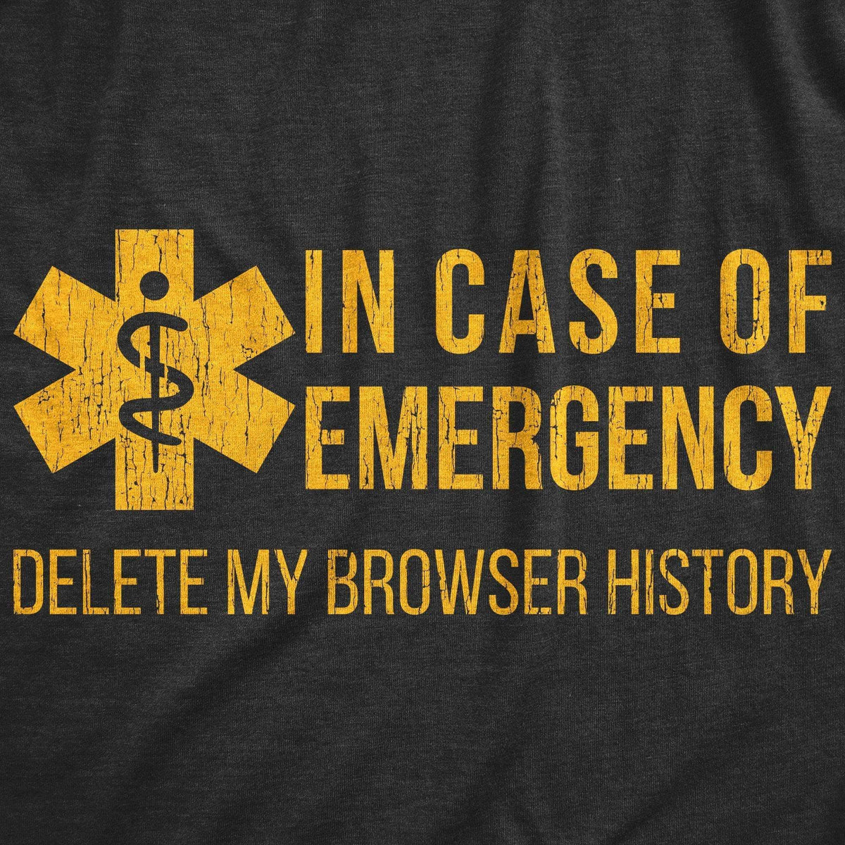 In Case Of Emergency Delete My Browser History Men&#39;s Tshirt - Crazy Dog T-Shirts