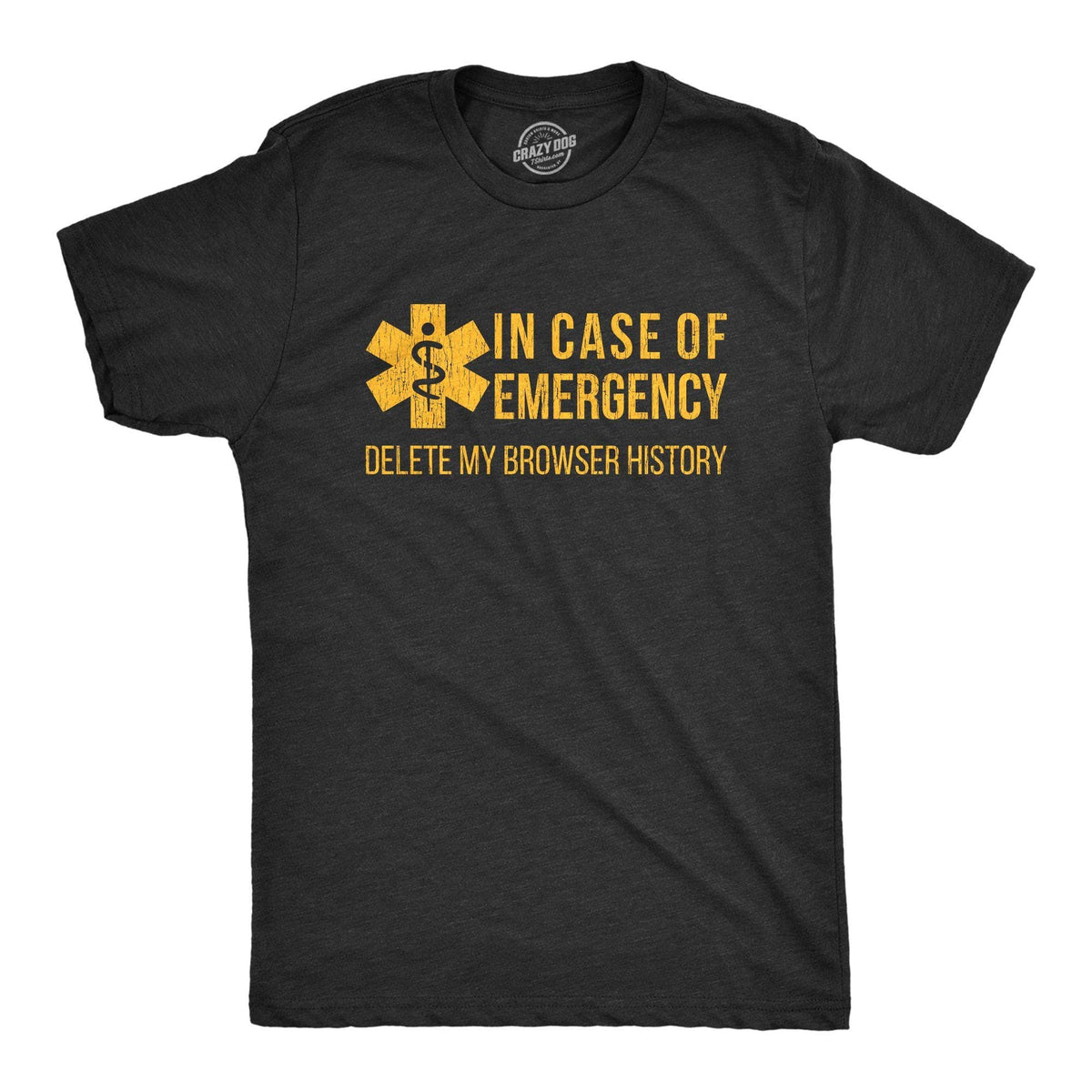 In Case Of Emergency Delete My Browser History Men&#39;s Tshirt - Crazy Dog T-Shirts
