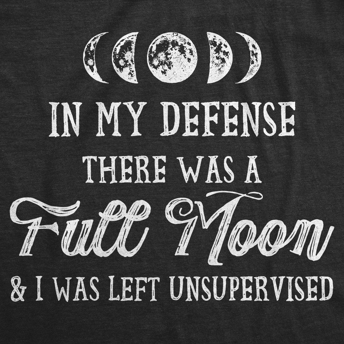 In My Defense There Was A Full Moon Men&#39;s Tshirt  -  Crazy Dog T-Shirts