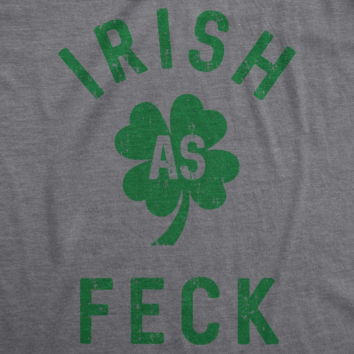 Irish As Feck Men&#39;s Tshirt  -  Crazy Dog T-Shirts