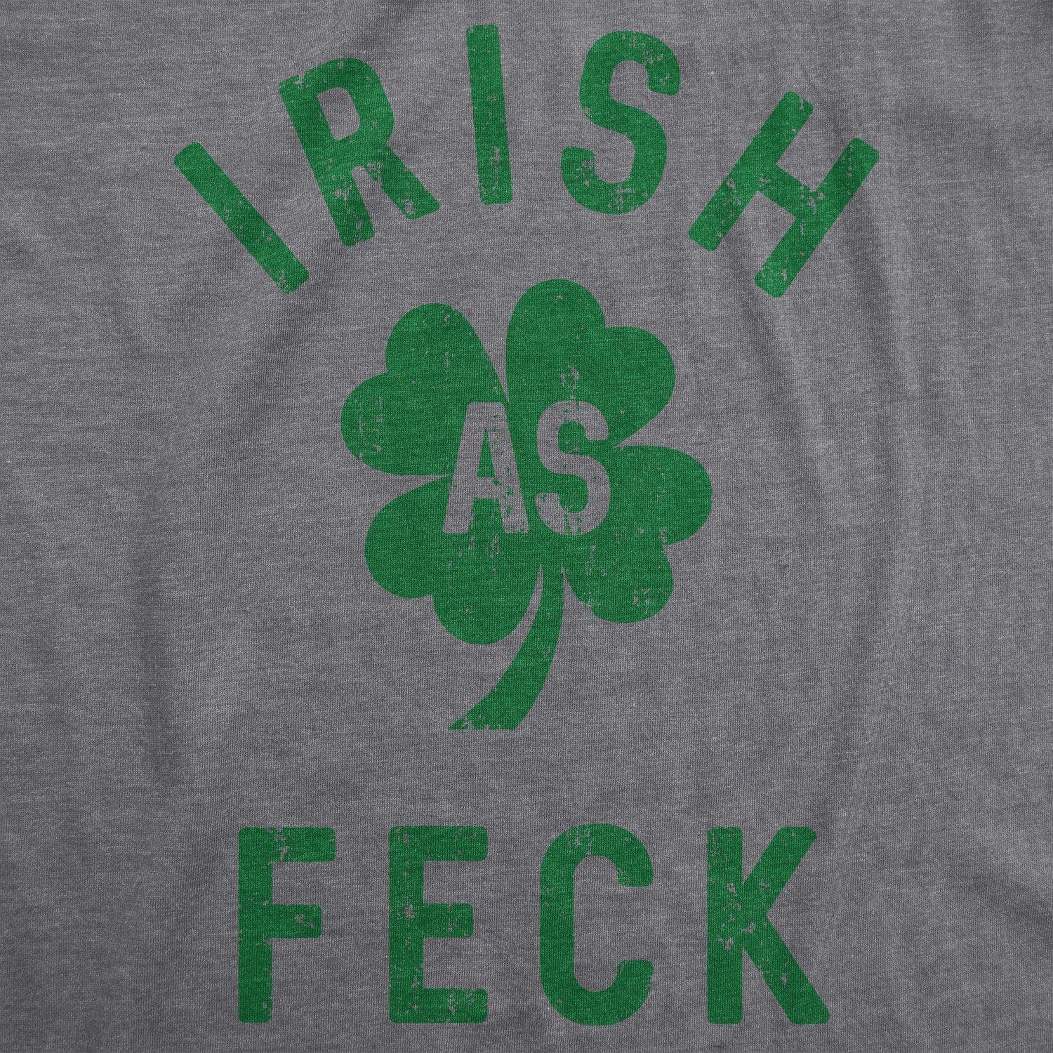 Irish As Feck Men's Tshirt  -  Crazy Dog T-Shirts