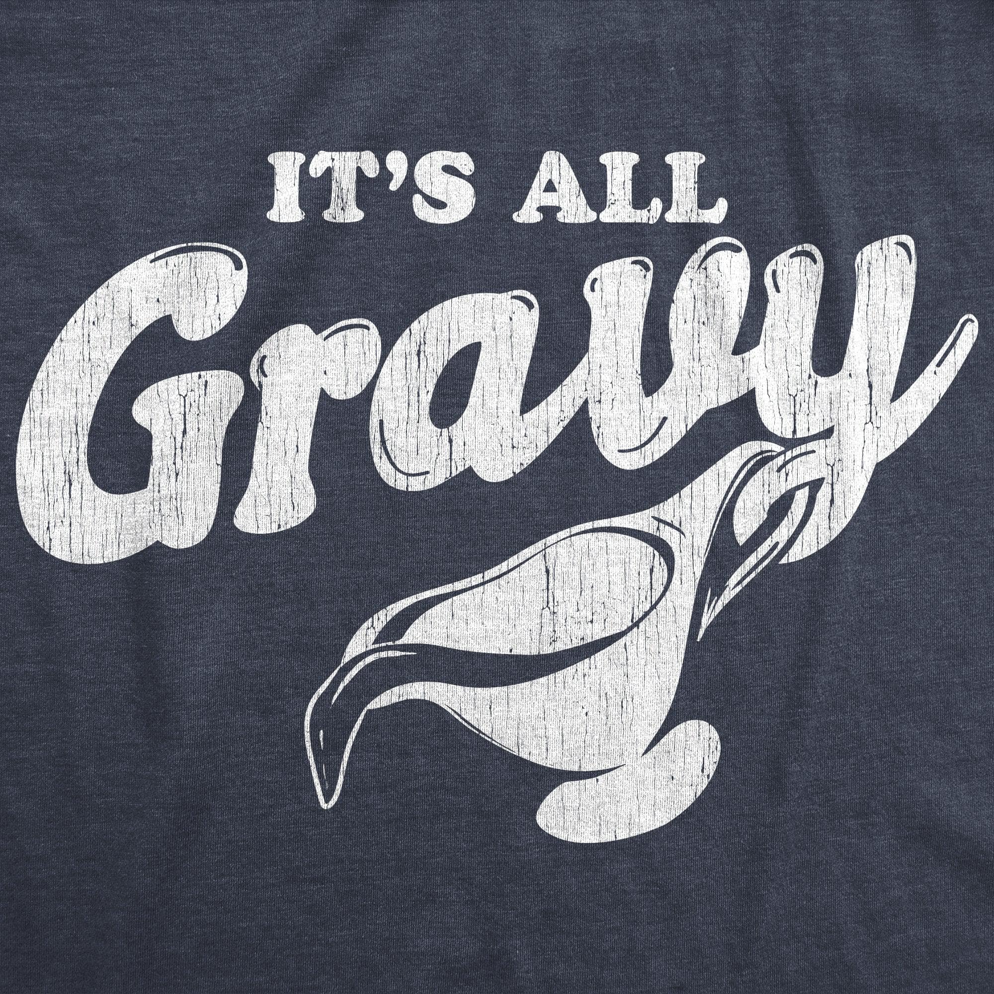 It's All Gravy Men's Tshirt  -  Crazy Dog T-Shirts