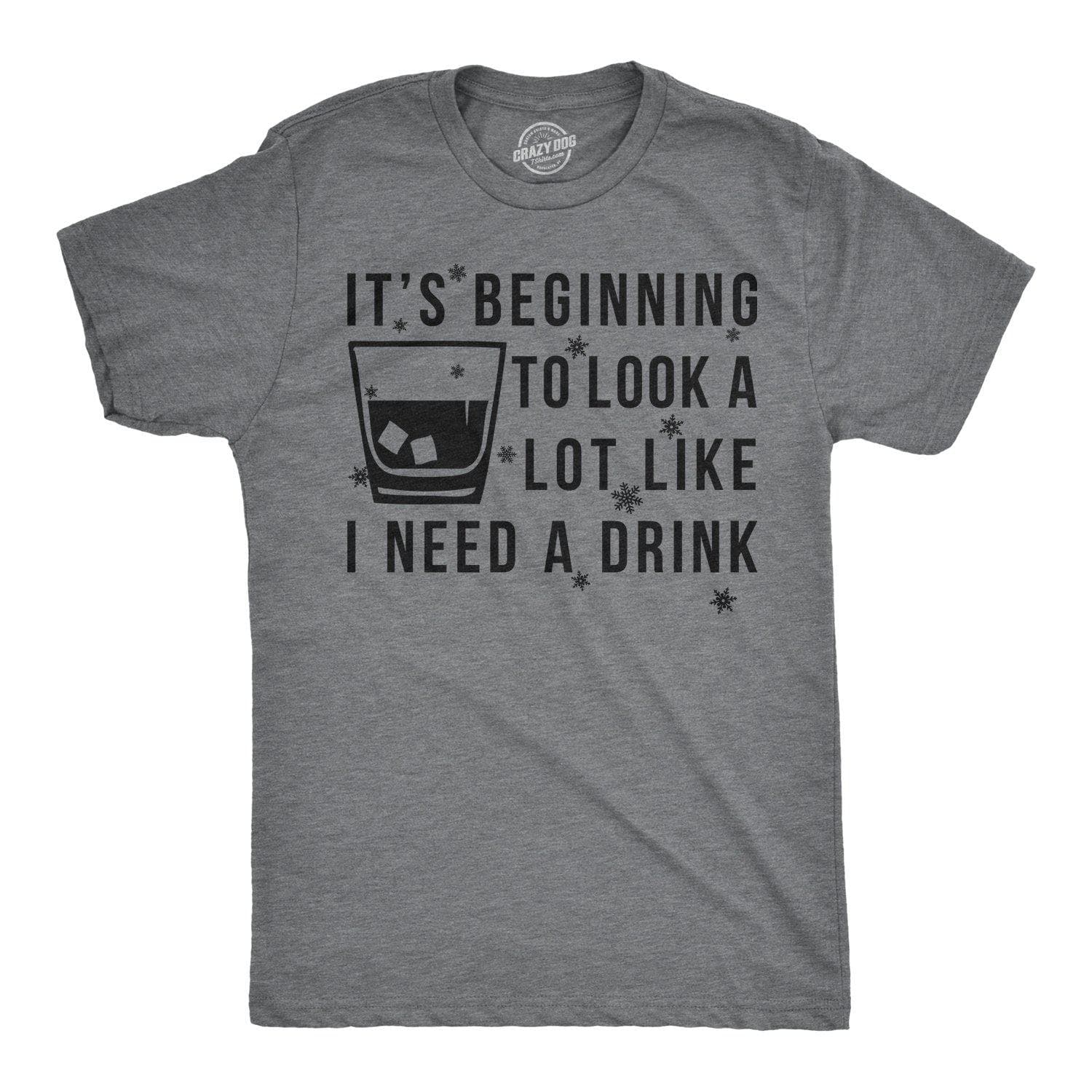 It's Beginning To Look A Lot Like I Need A Drink Men's Tshirt - Crazy Dog T-Shirts