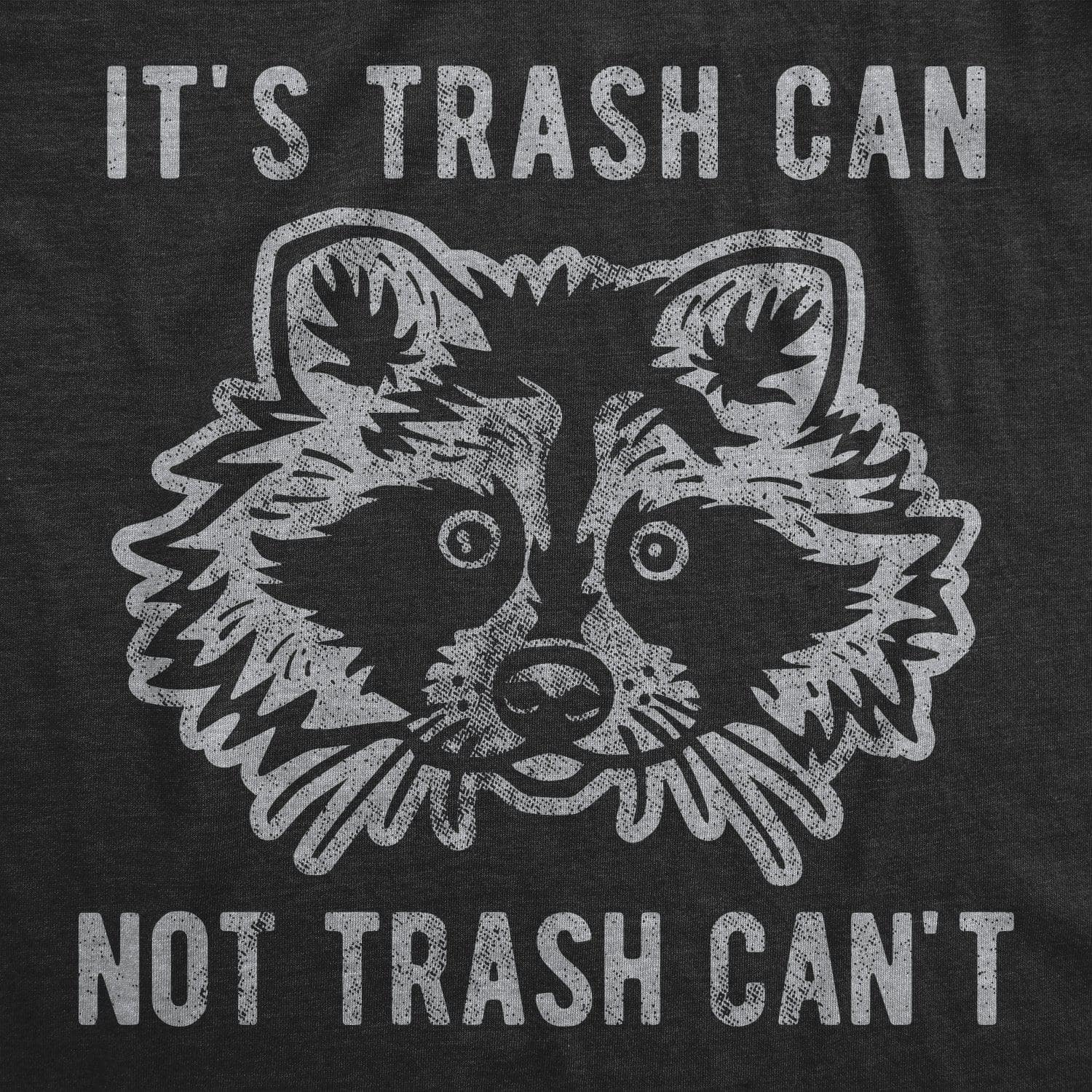 It's Trash Can Not Trash Can't Men's Tshirt  -  Crazy Dog T-Shirts
