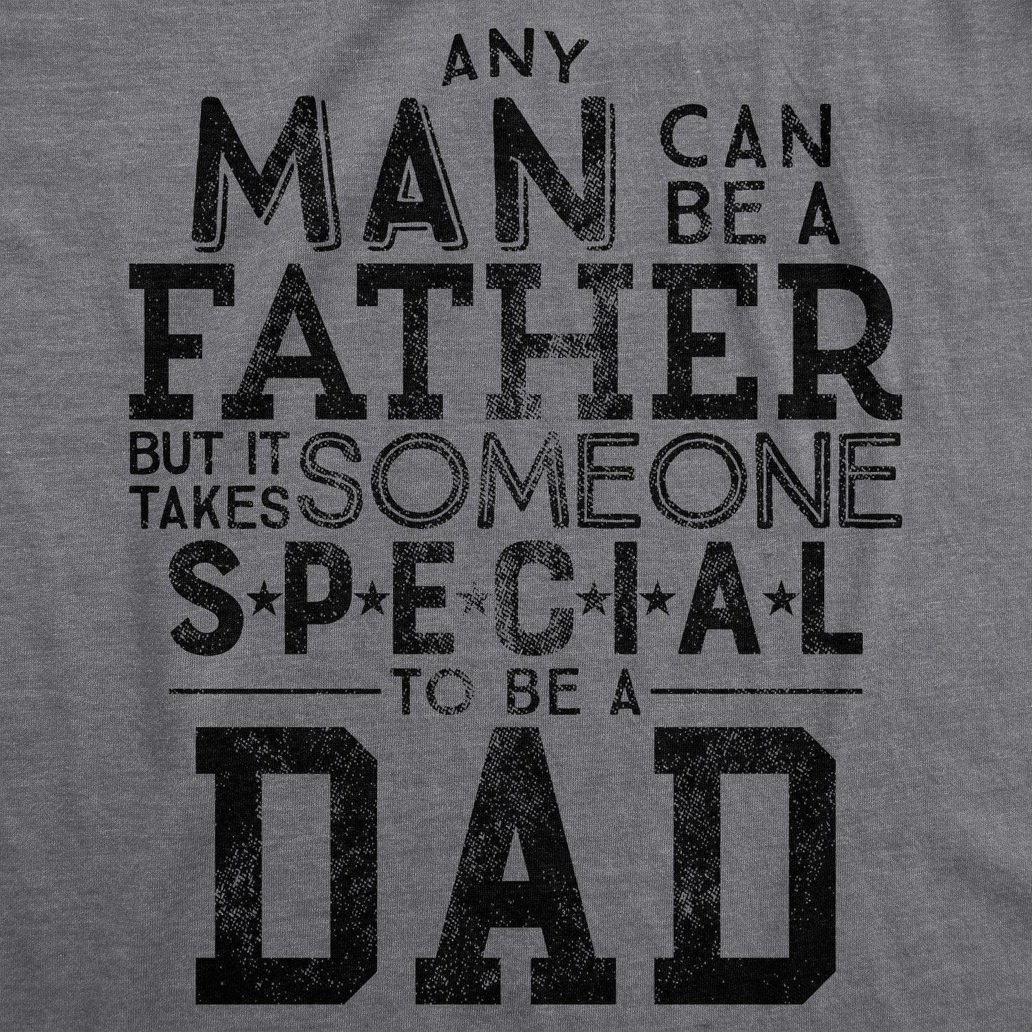 It Takes Someone Special To Be A Dad Men's Tshirt  -  Crazy Dog T-Shirts