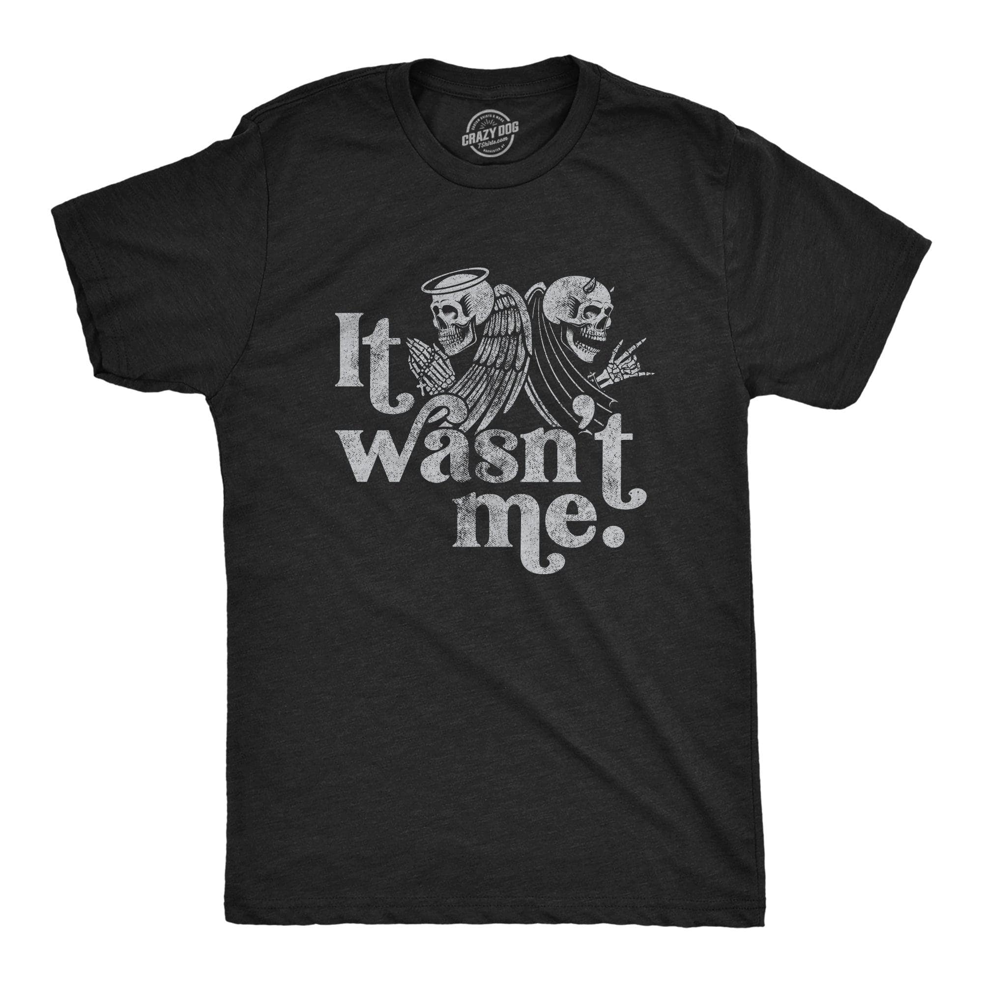 It Wasn't Me Men's Tshirt  -  Crazy Dog T-Shirts