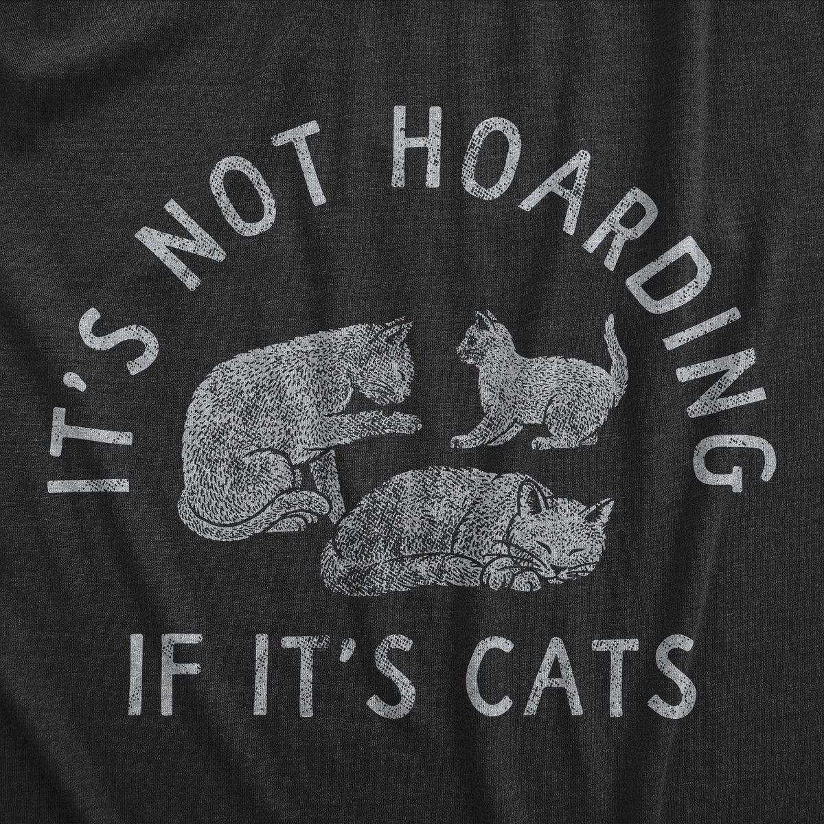 Its Not Hoarding If Its Cats Men&#39;s Tshirt  -  Crazy Dog T-Shirts