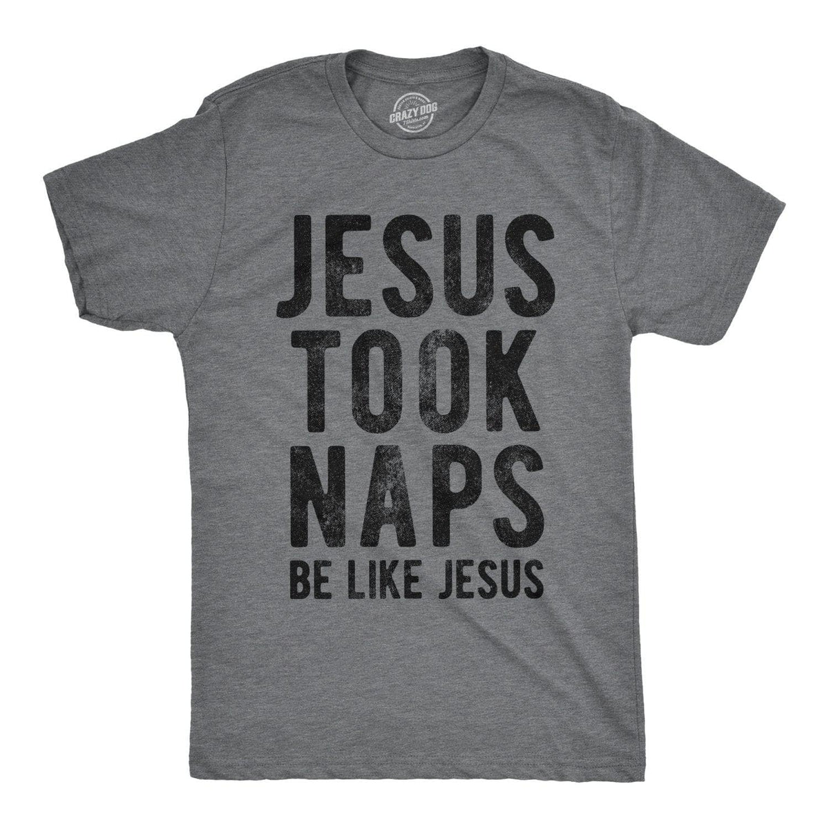 Jesus Took Naps Men&#39;s Tshirt  -  Crazy Dog T-Shirts