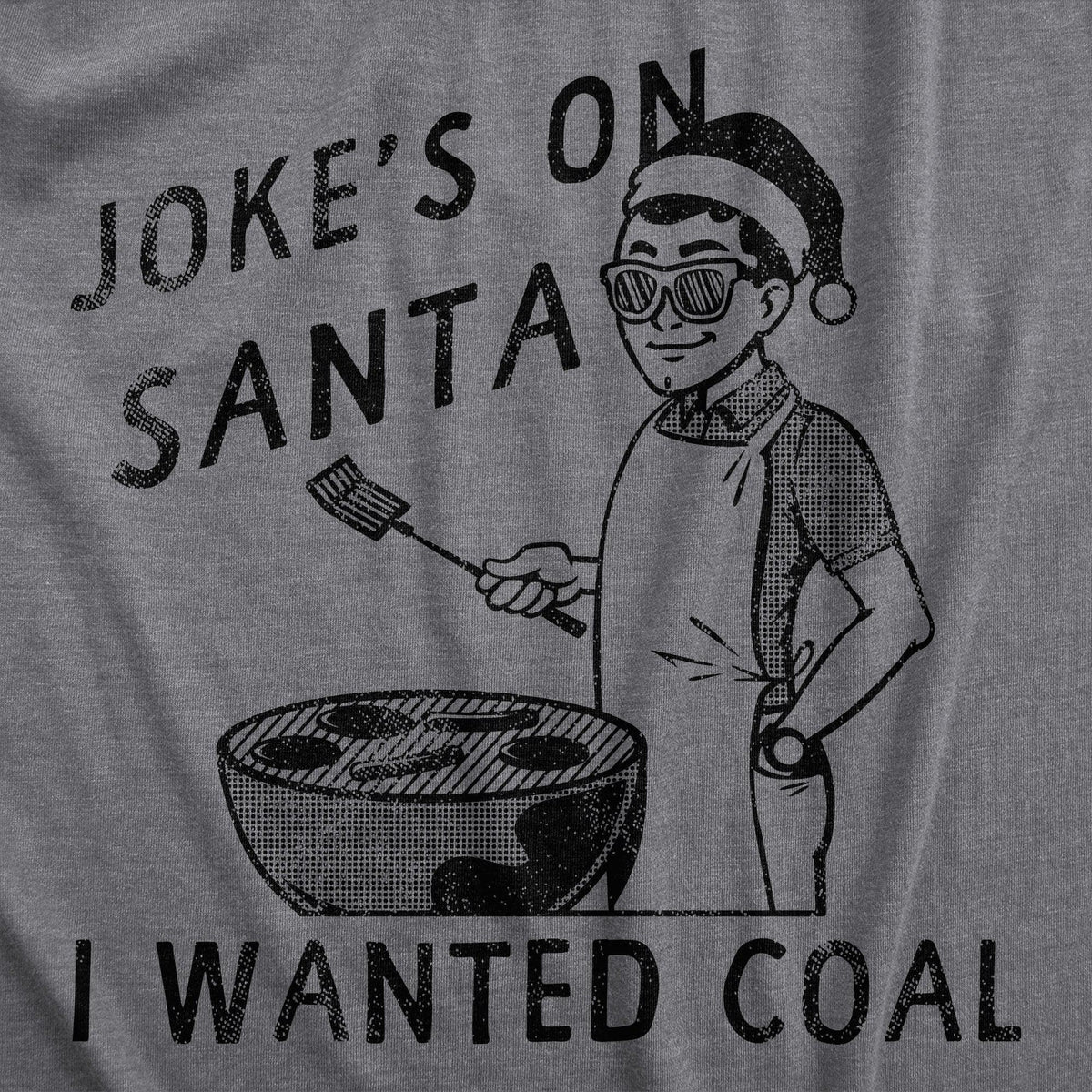 Jokes On Santa I Wanted Coal Men&#39;s Tshirt  -  Crazy Dog T-Shirts