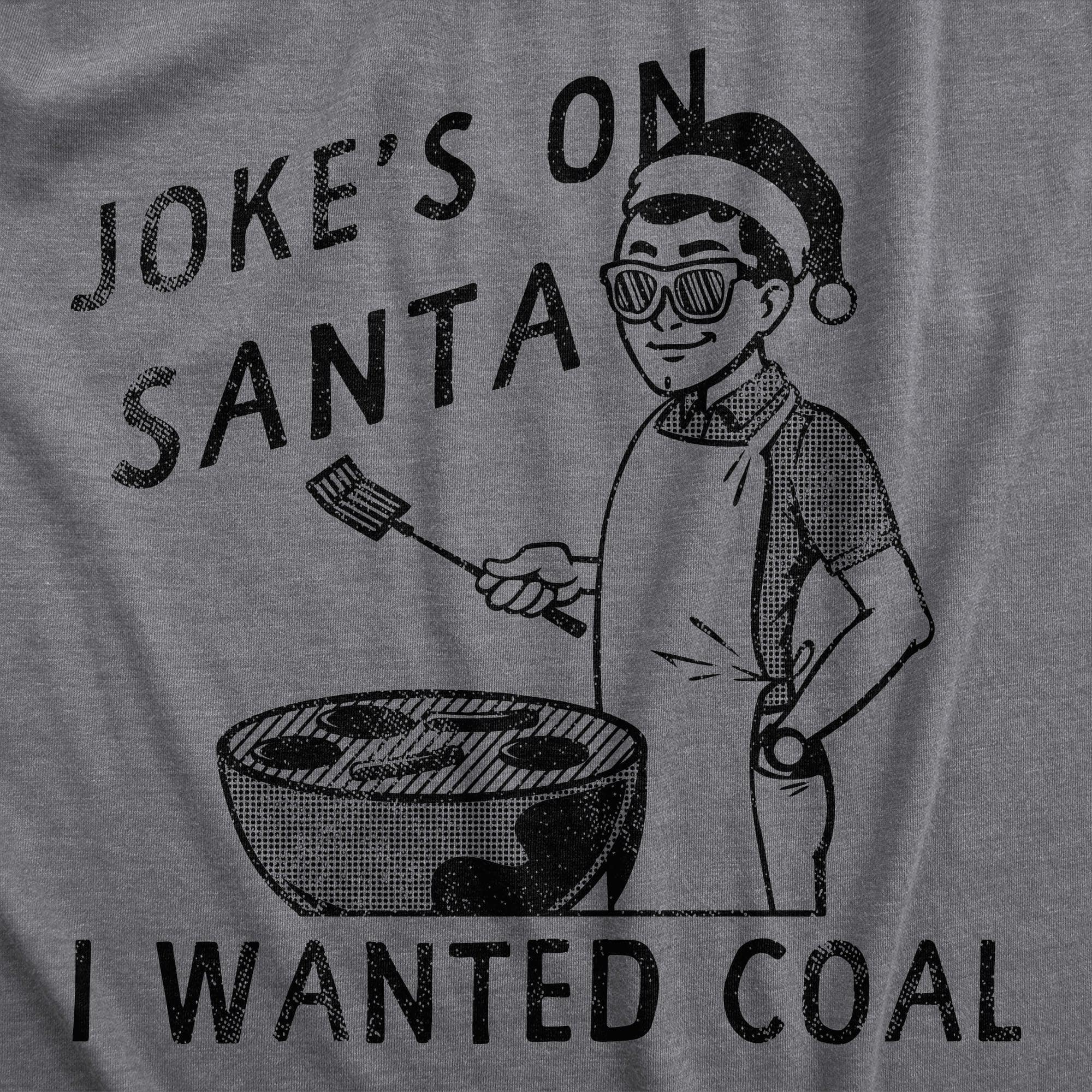 Jokes On Santa I Wanted Coal Men's Tshirt  -  Crazy Dog T-Shirts