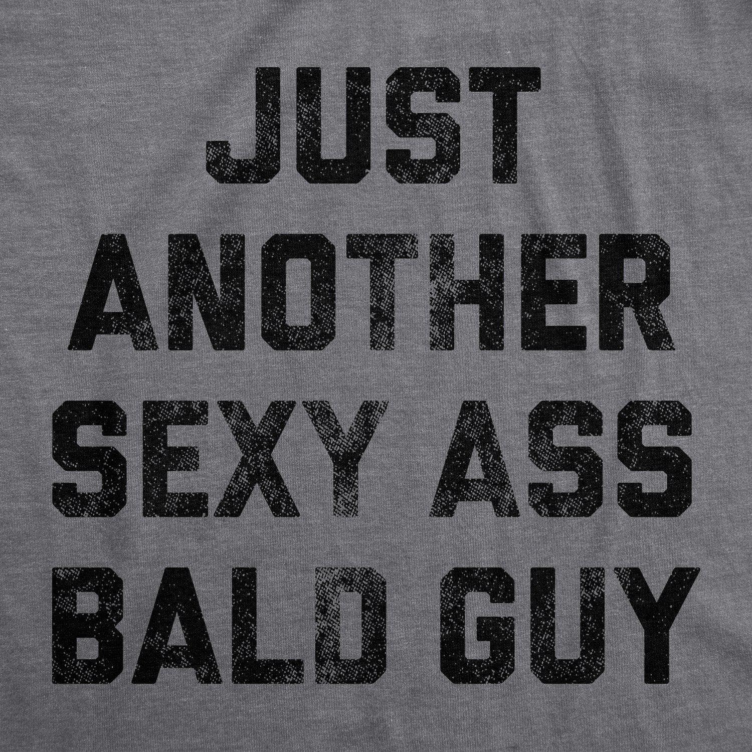 Just Another Sexy Bald Guy Men's Tshirt - Crazy Dog T-Shirts