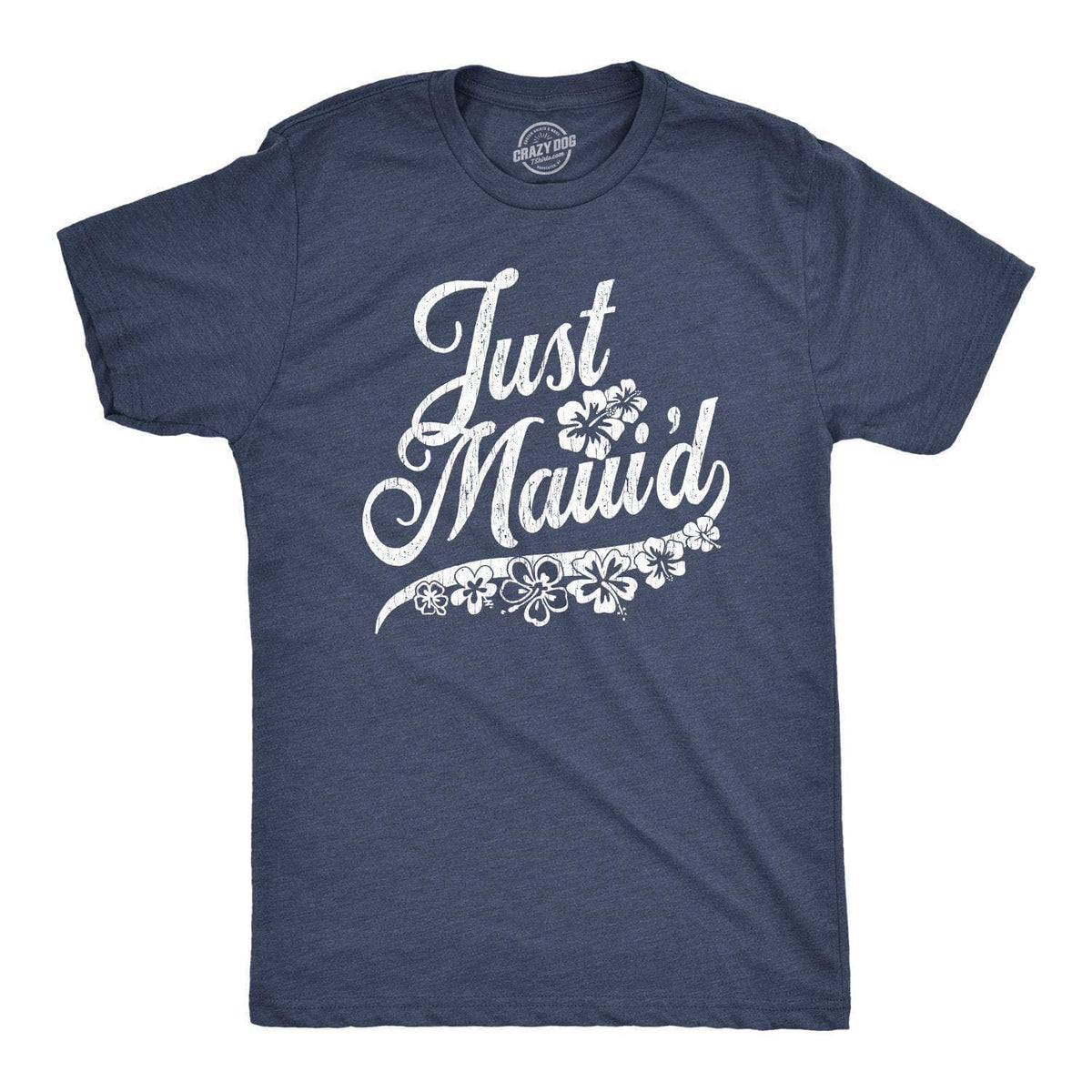 Just Maui&#39;d Men&#39;s Tshirt  -  Crazy Dog T-Shirts