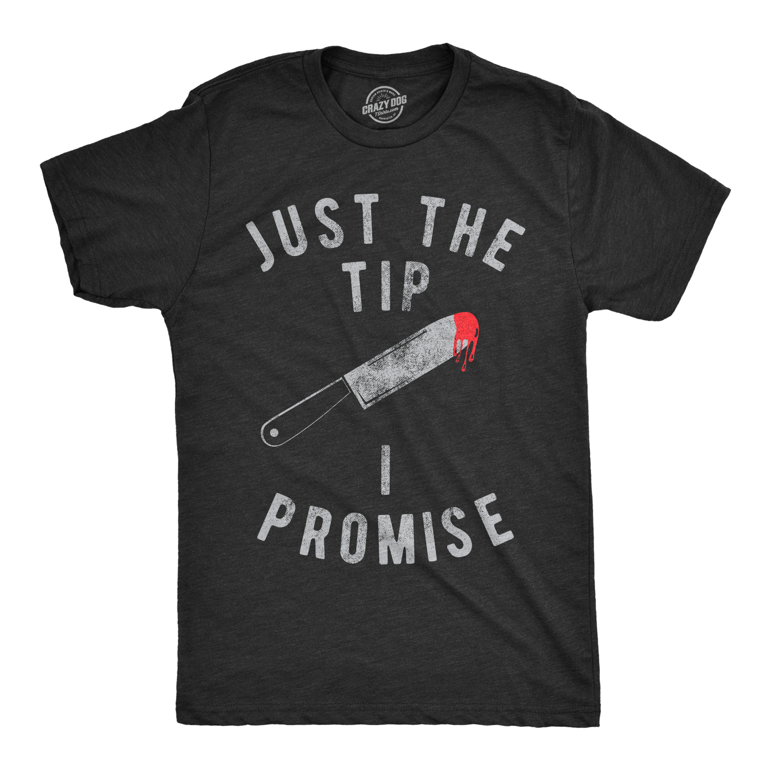 Just The Tip I Promise Men's Tshirt  -  Crazy Dog T-Shirts