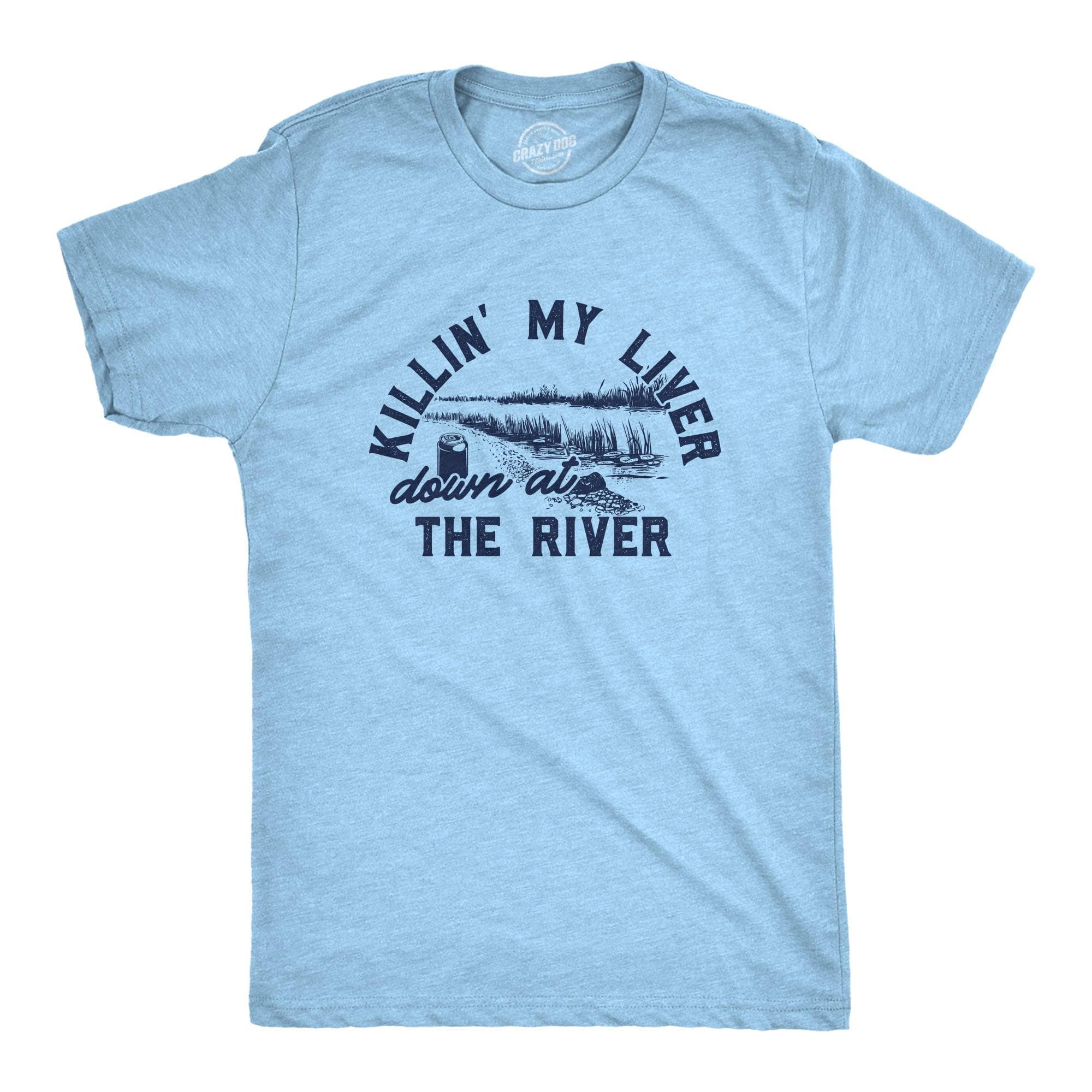 Killin My Liver Down At The River Men's Tshirt  -  Crazy Dog T-Shirts