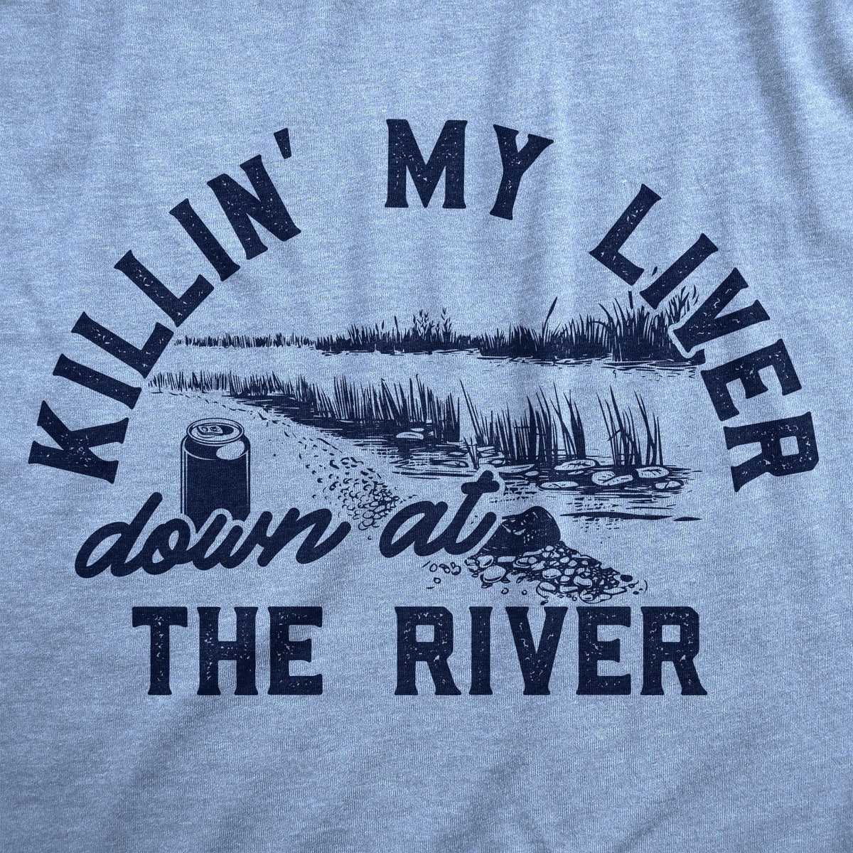 Killin My Liver Down At The River Men&#39;s Tshirt  -  Crazy Dog T-Shirts