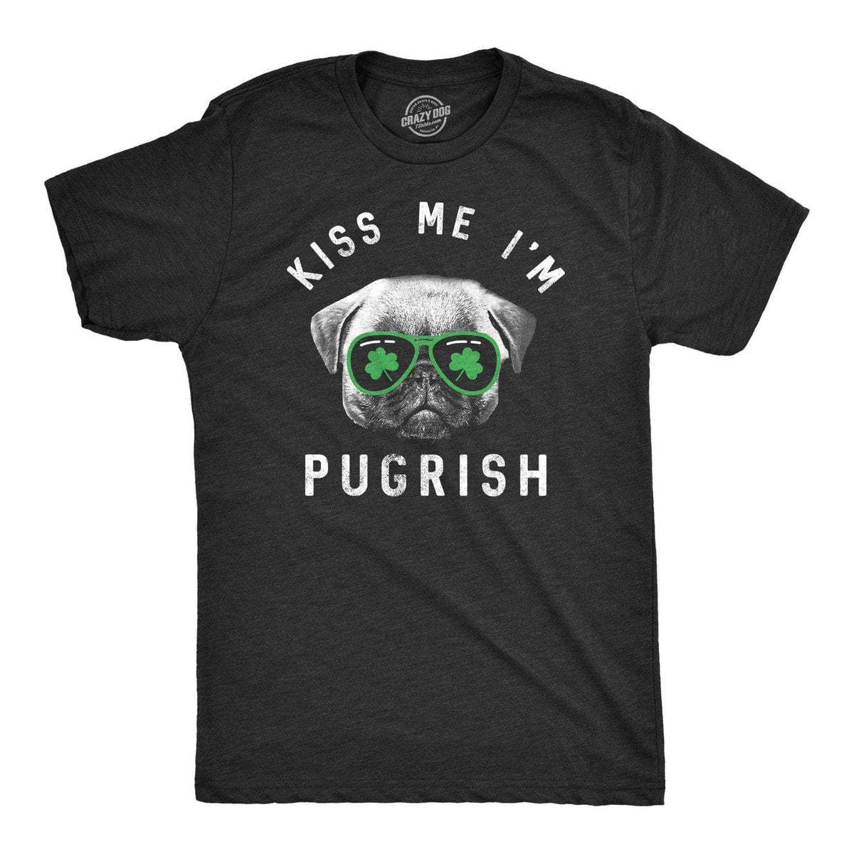Kiss Me I&#39;m Pugrish Men&#39;s Tshirt  -  Crazy Dog T-Shirts