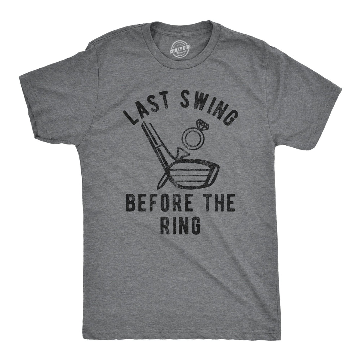 Last Swing Before The Ring Men&#39;s Tshirt - Crazy Dog T-Shirts