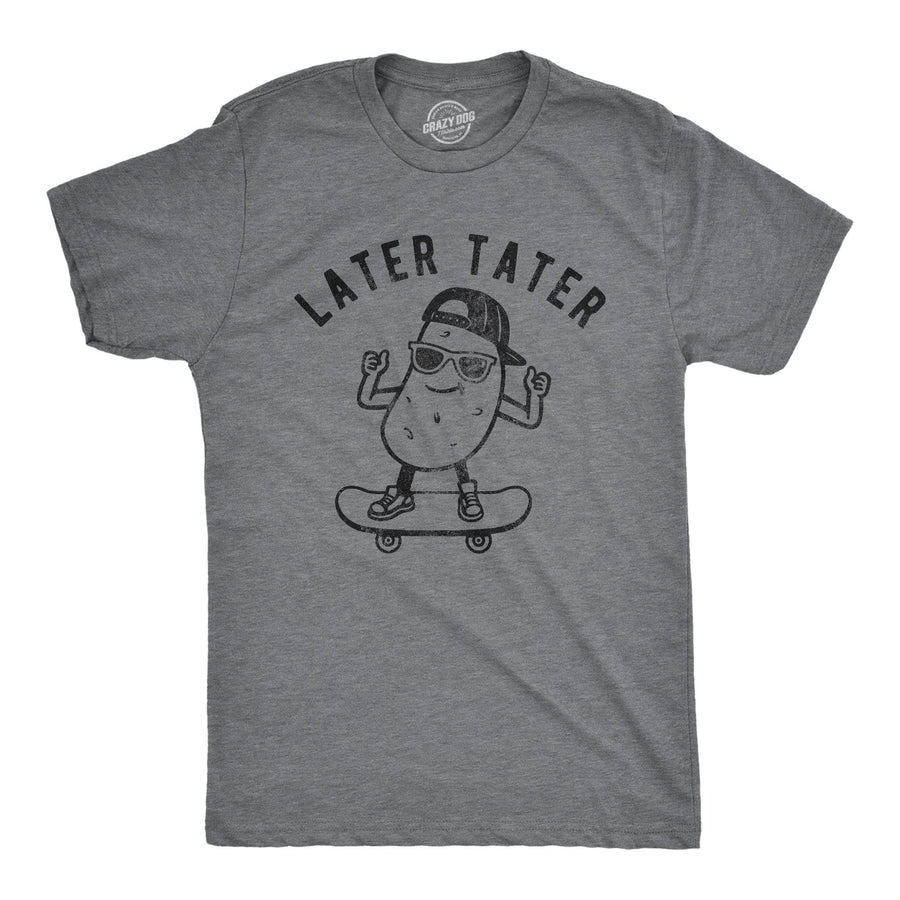Later Tater Men's Tshirt - Crazy Dog T-Shirts