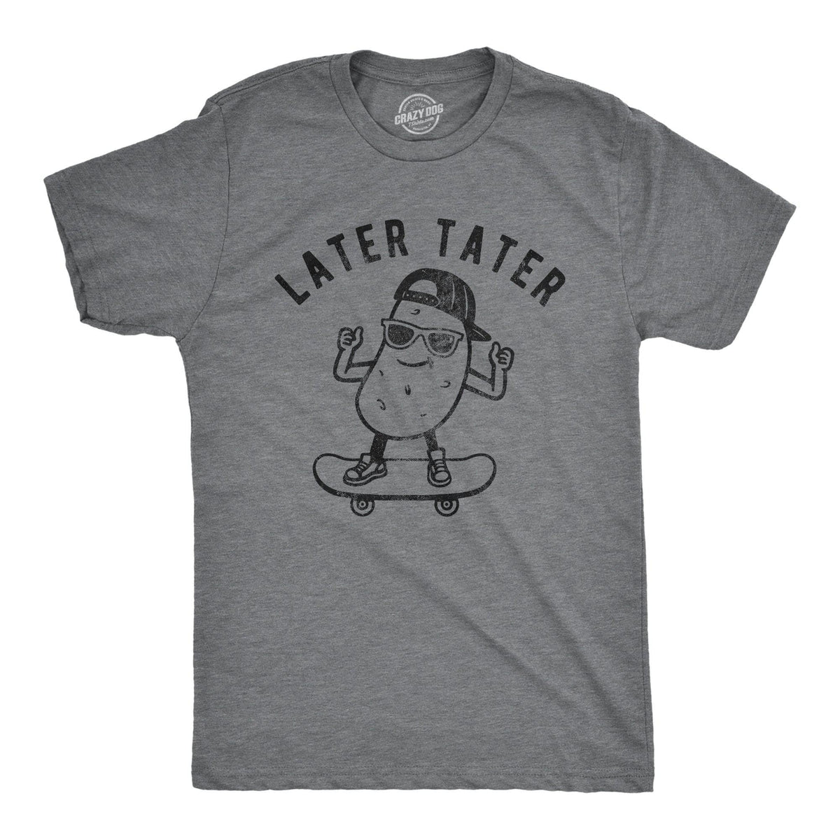 Later Tater Men&#39;s Tshirt - Crazy Dog T-Shirts