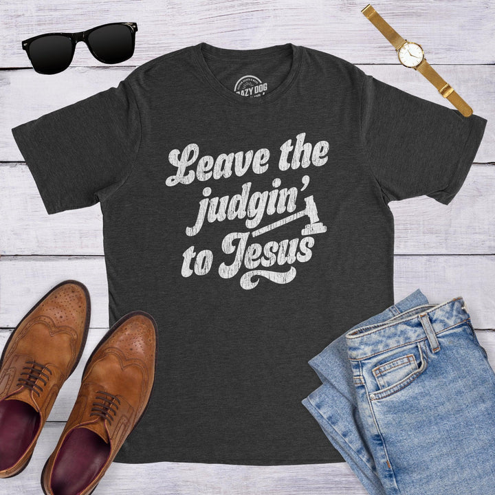 Leave The Judgin To Jesus Men's Tshirt  -  Crazy Dog T-Shirts