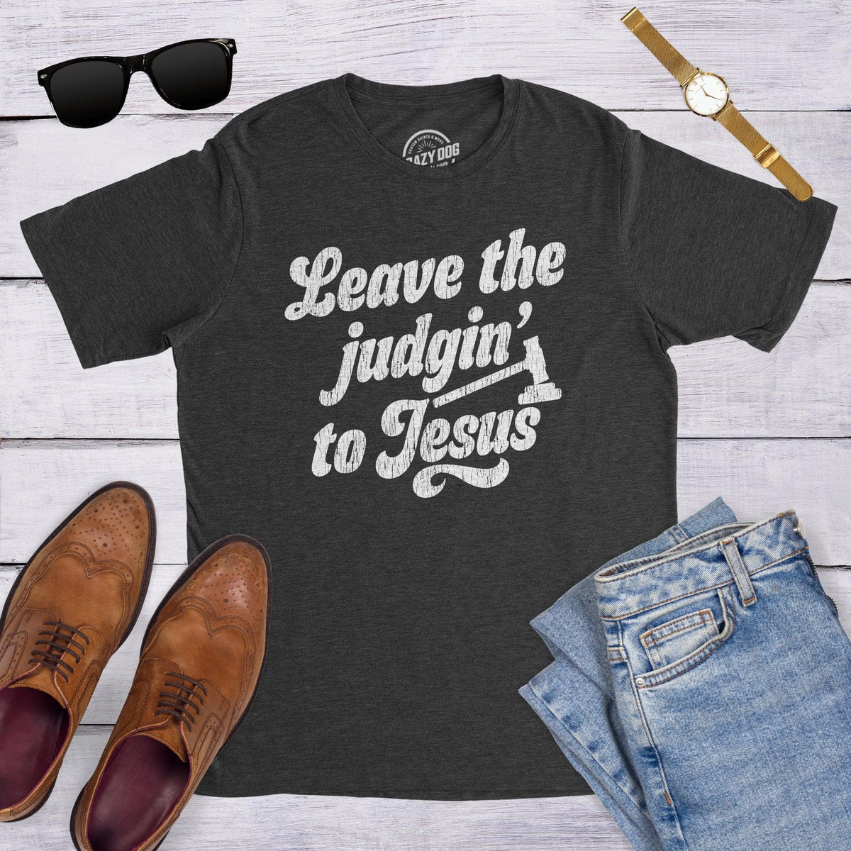 Leave The Judgin To Jesus Men&#39;s Tshirt  -  Crazy Dog T-Shirts