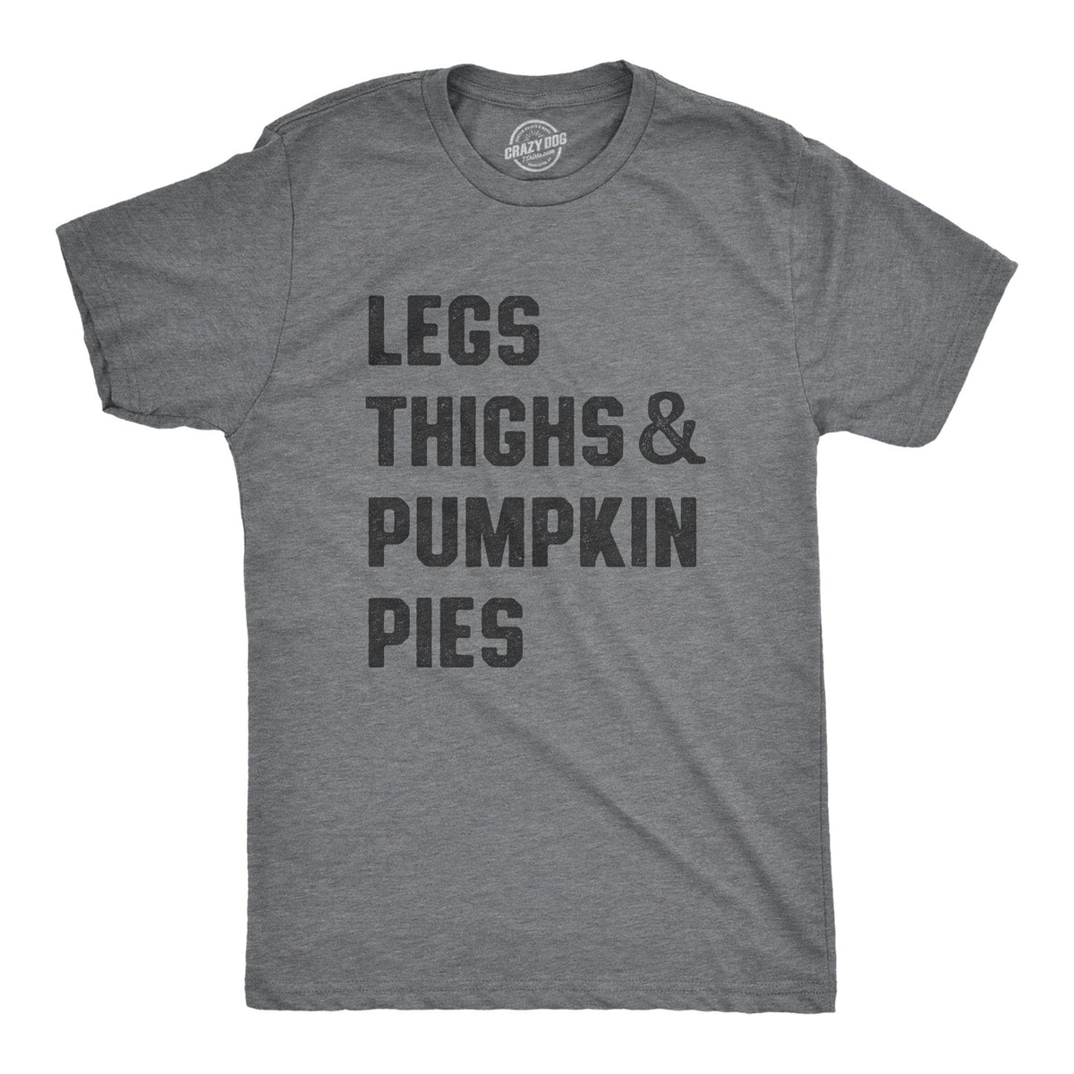 Legs Thighs And Pumpkin Pies Men&#39;s Tshirt  -  Crazy Dog T-Shirts