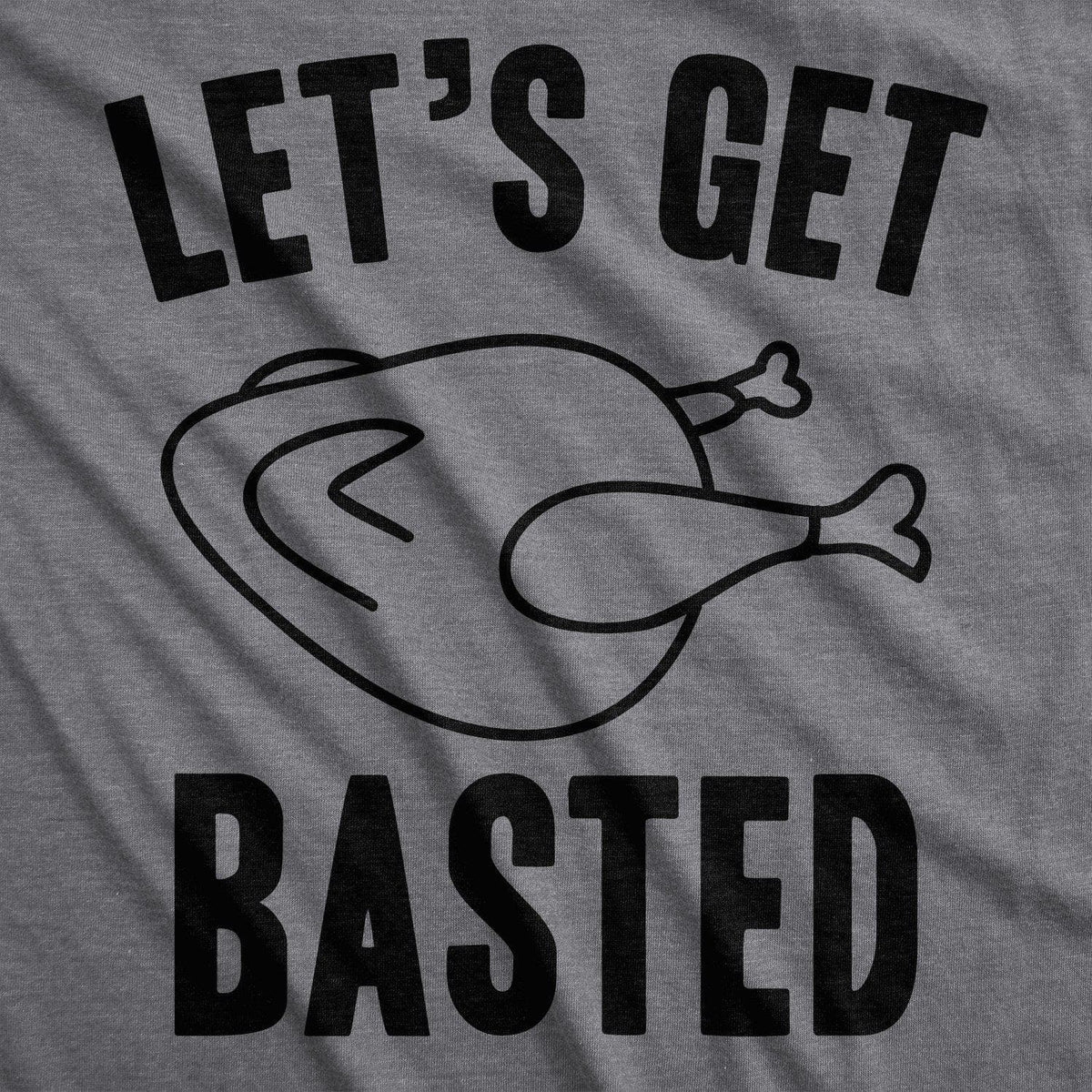 Let&#39;s Get Basted Men&#39;s Tshirt - Crazy Dog T-Shirts