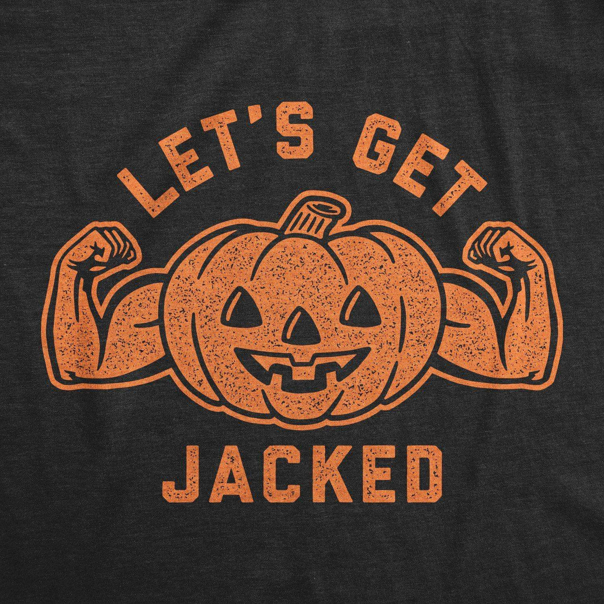 Let&#39;s Get Jacked Men&#39;s Tshirt - Crazy Dog T-Shirts