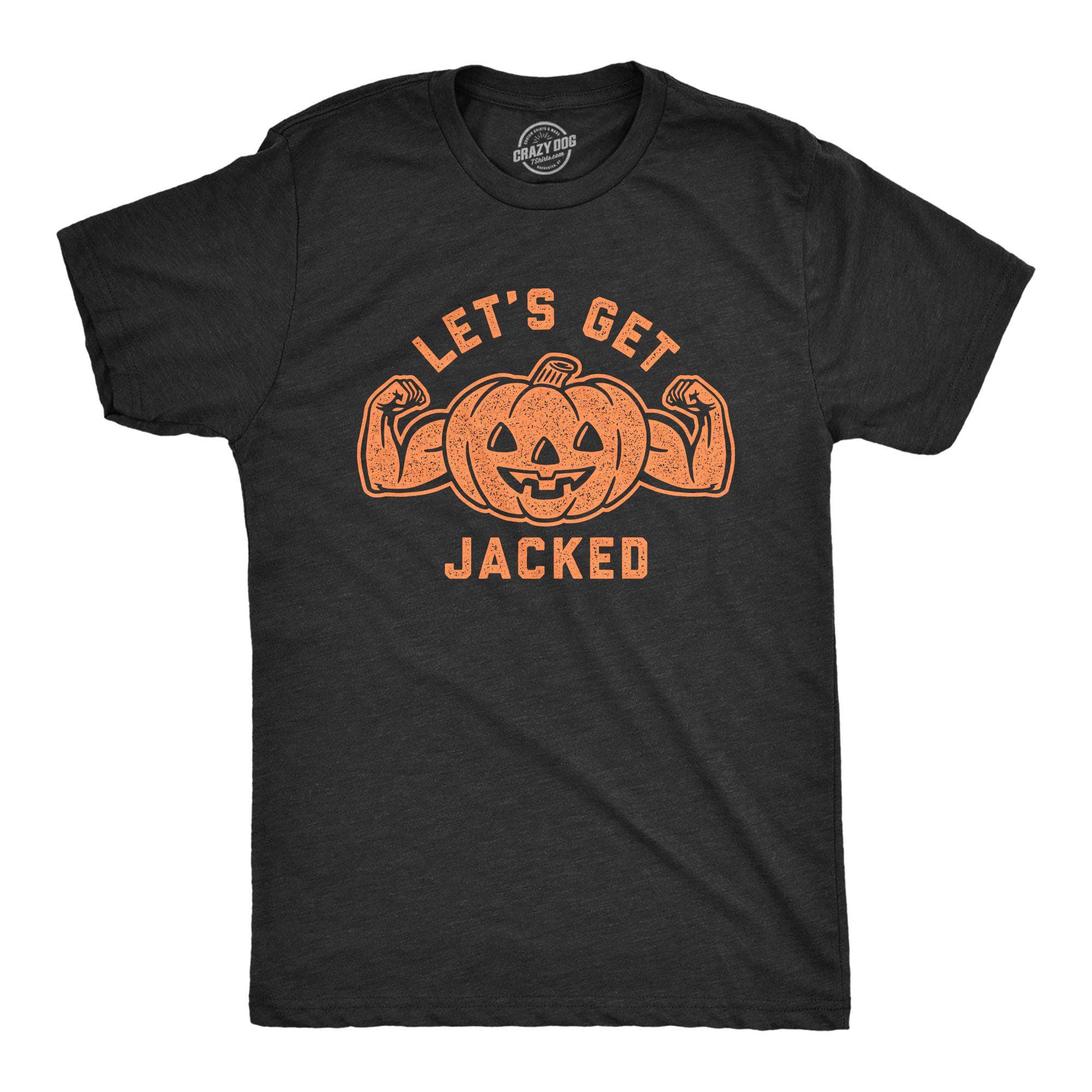 Let's Get Jacked Men's Tshirt - Crazy Dog T-Shirts