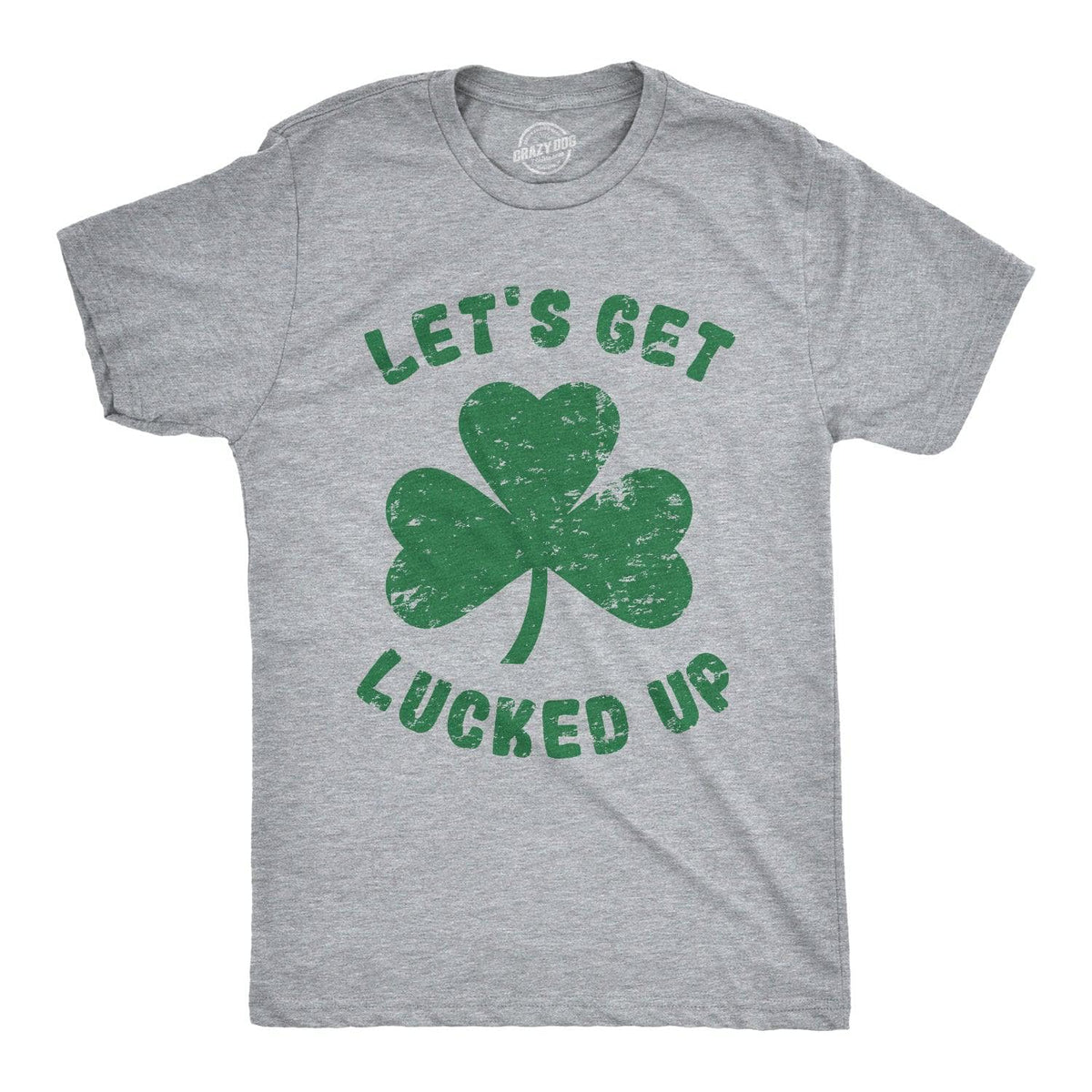 Let&#39;s Get Lucked Up Men&#39;s Tshirt  -  Crazy Dog T-Shirts