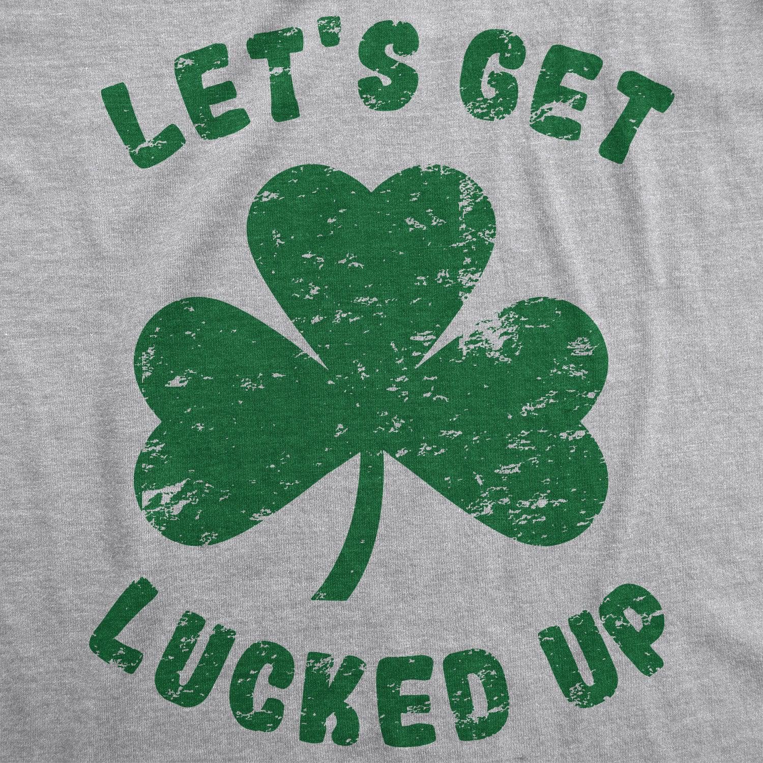 Let's Get Lucked Up Men's Tshirt  -  Crazy Dog T-Shirts