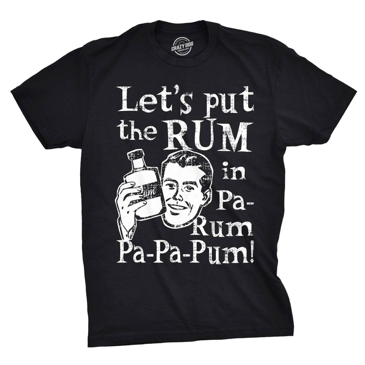 Let's Put The Rum In Pa-Rum-Pa-Pa-Pum Men's Tshirt - Crazy Dog T-Shirts