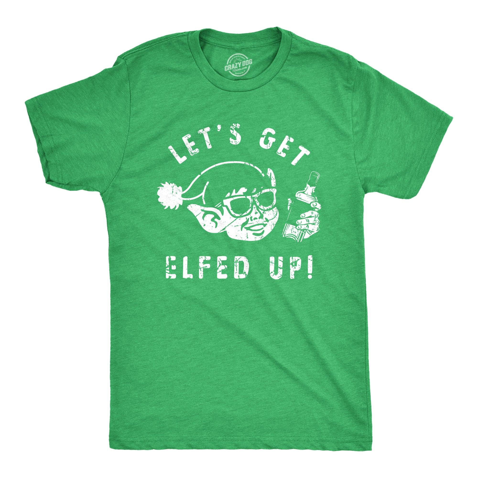 Lets Get Elfed Up Men's Tshirt  -  Crazy Dog T-Shirts